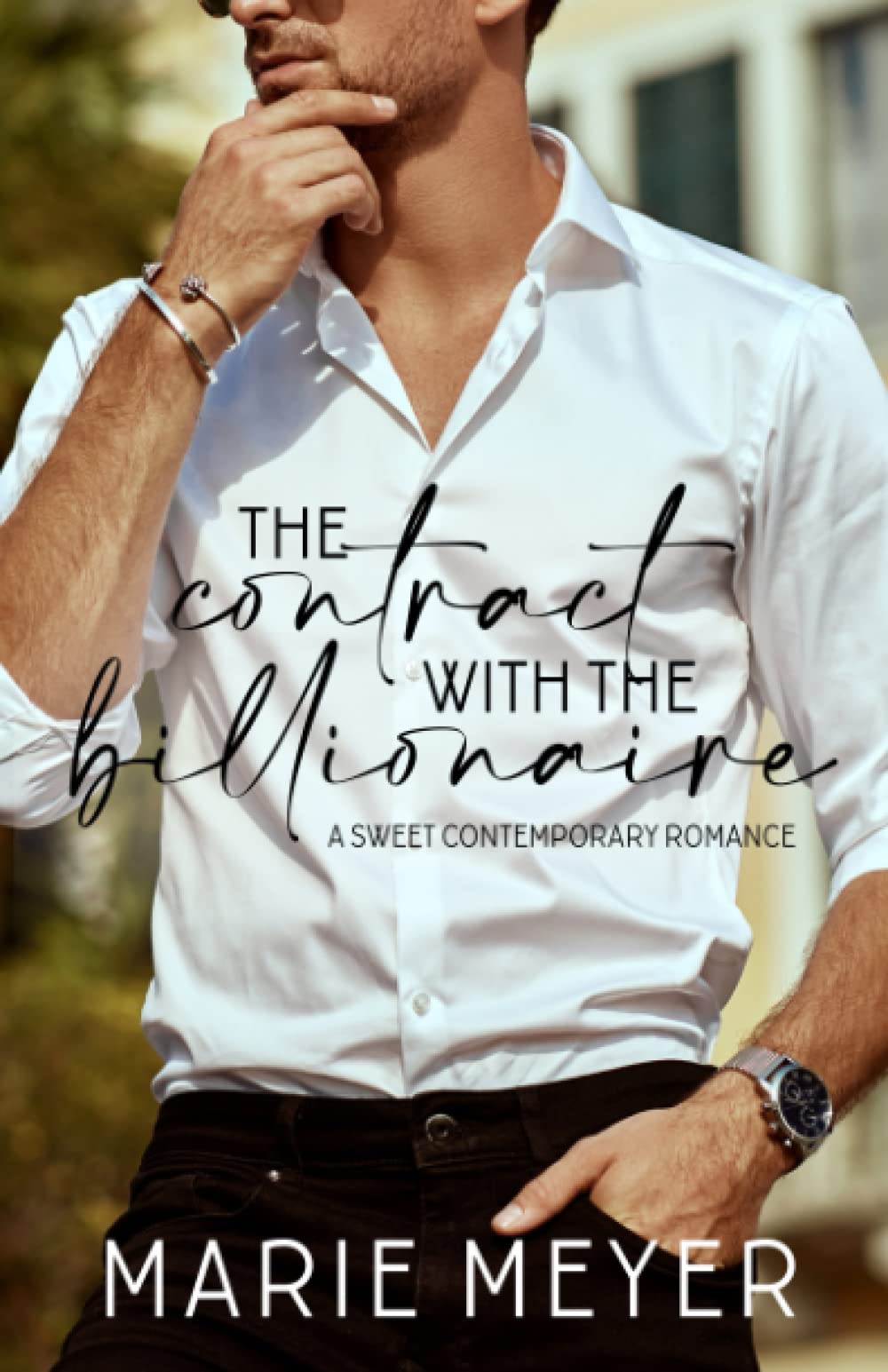 The Contract with the Billionaire: A Standalone Billionaire Romance (A Sweet Contemporary Romance) Contemporary Romance