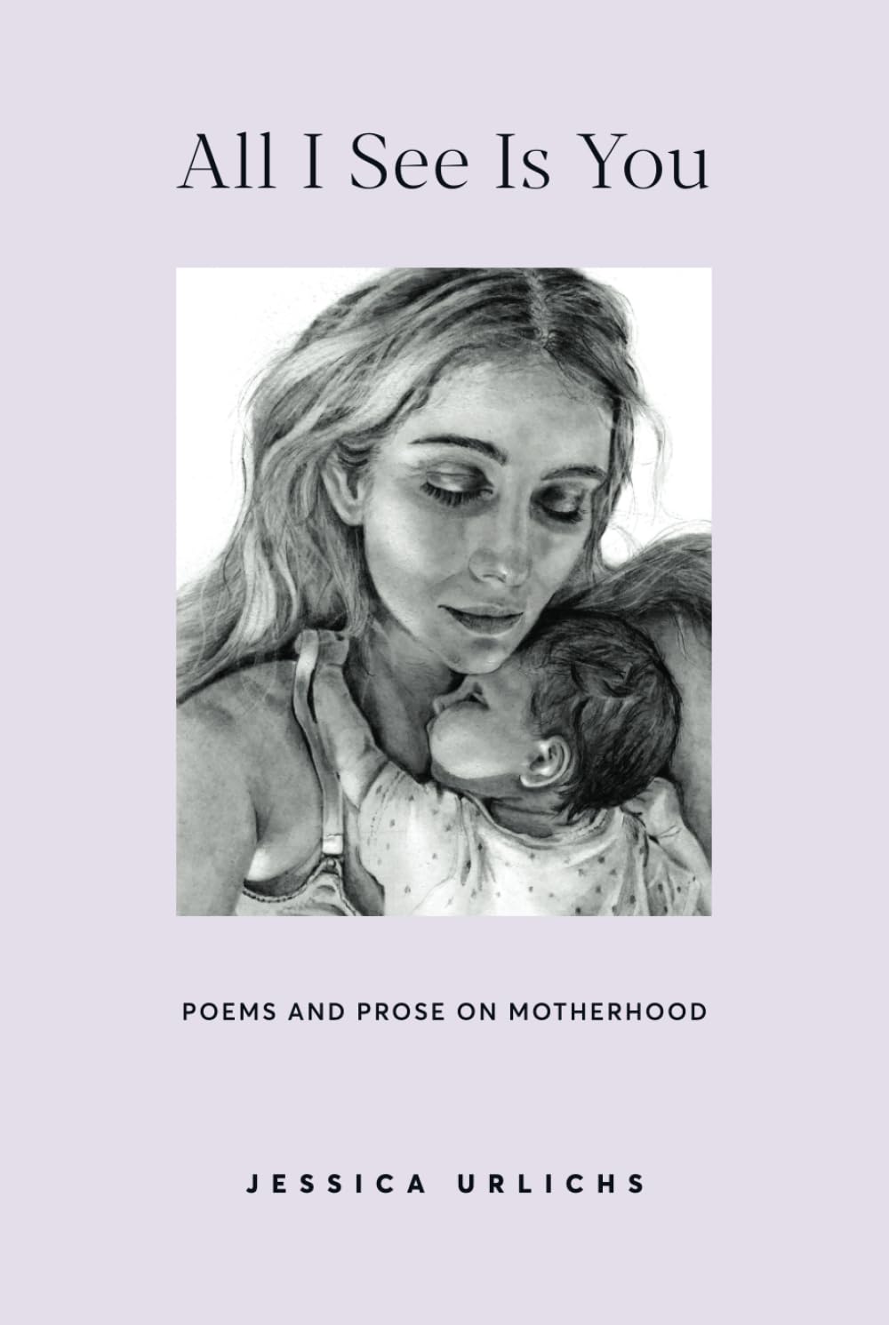 All I See Is You: Poetry & Prose for a Mother's Heart book