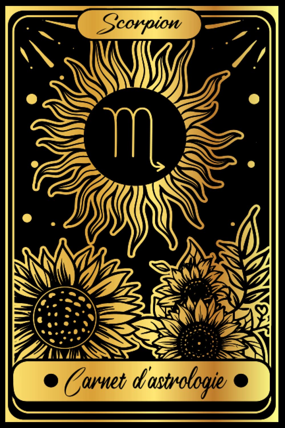 Carnet d'astrologie Scorpion: Mon carnet d'astrologie, Carnet Signe Astrologique du Scorpion | 120 pages lignées | Journal Horoscope, Cahier Scorpion book