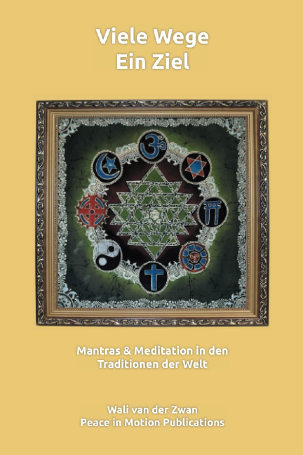Viele Wegen, ein Ziel: Mantras & Meditation in den Traditionen der Welt Religion & Esotericism