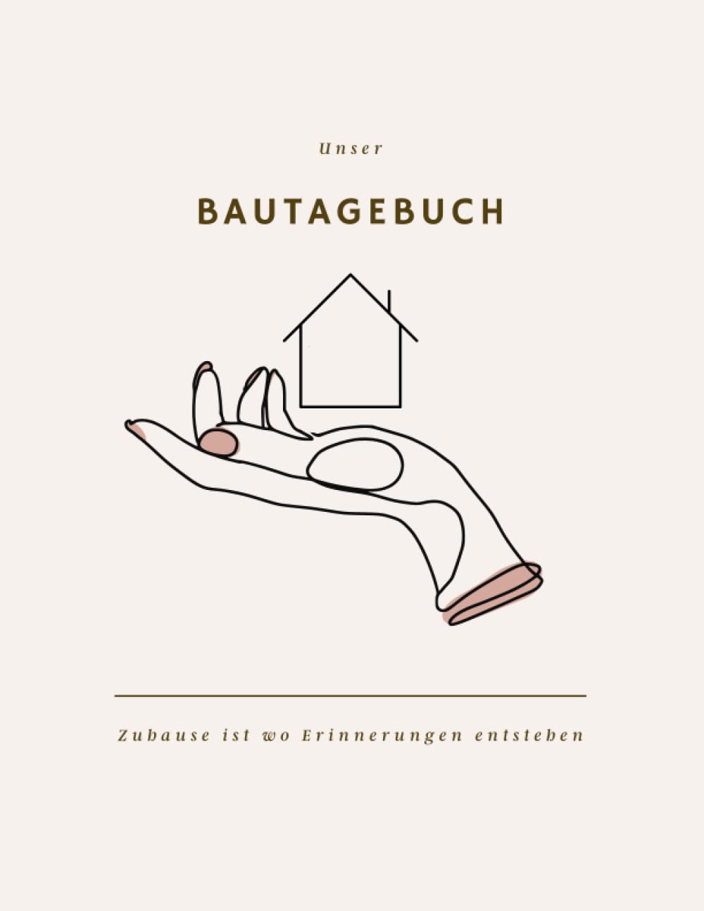 Bautagebuch: Bautagebuch für Bauherren I Hausbau Tagebuch für Neubau, Umbau und Renovierung I Geschenk zum Ausfüllen für zukünftige Hausbesitzer Film, Art & Culture
