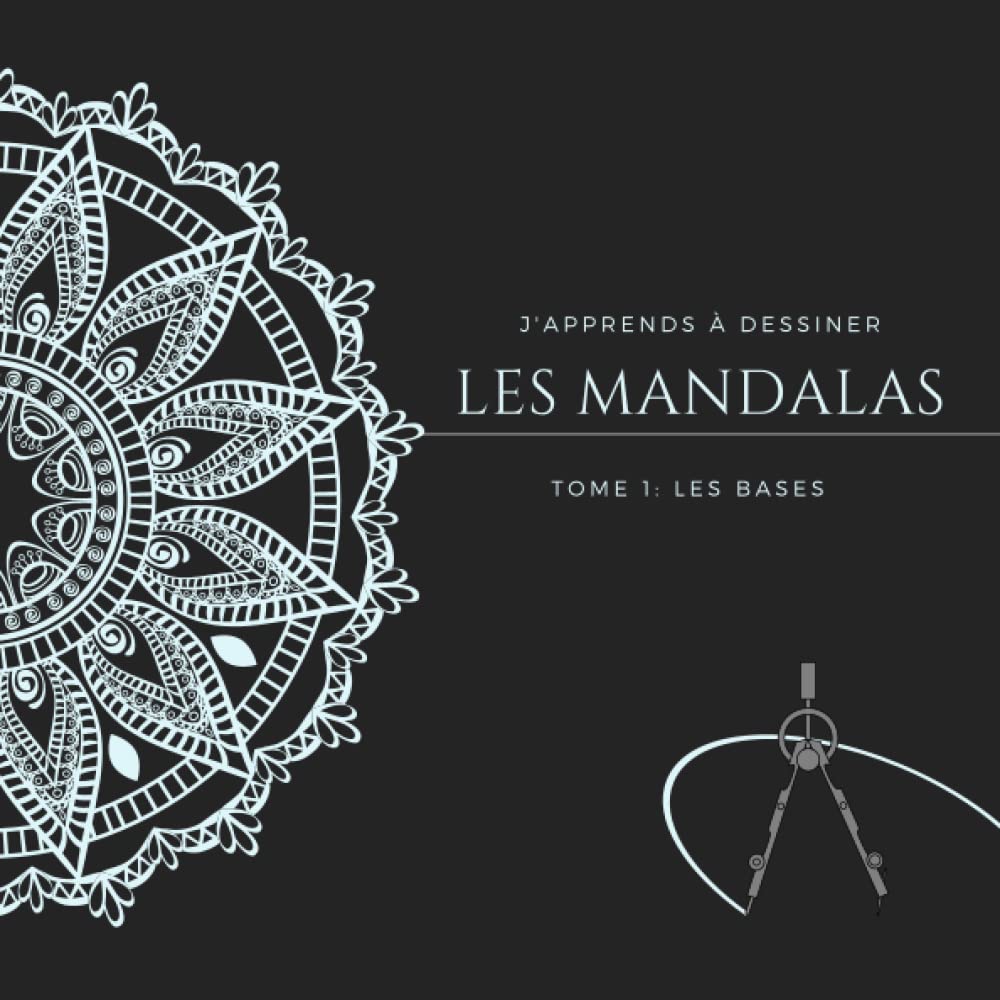 j'apprends à dessiner les mandalas: tome 1 : les bases book