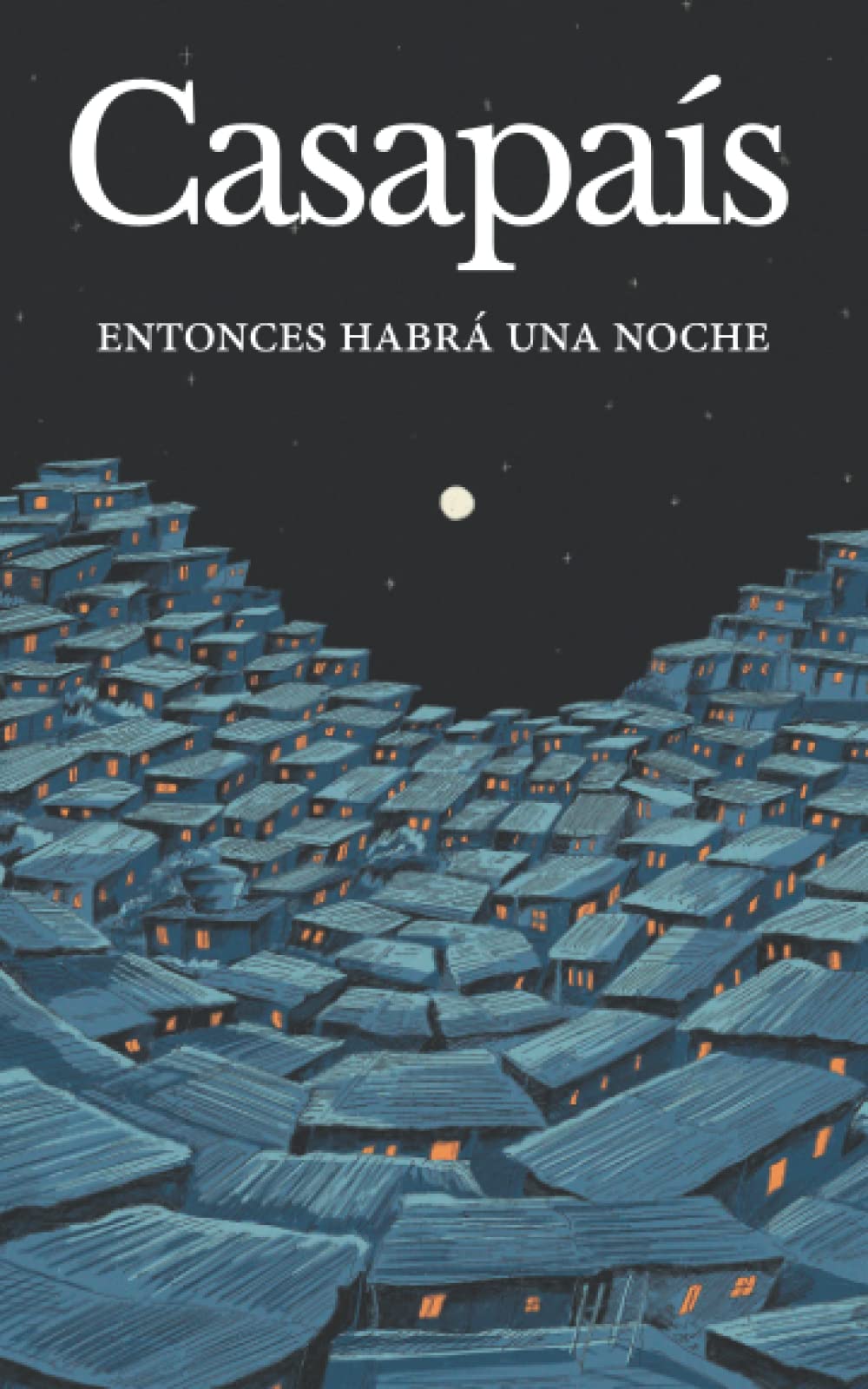 Casapaís: Entonces habrá una noche Contemporary literature