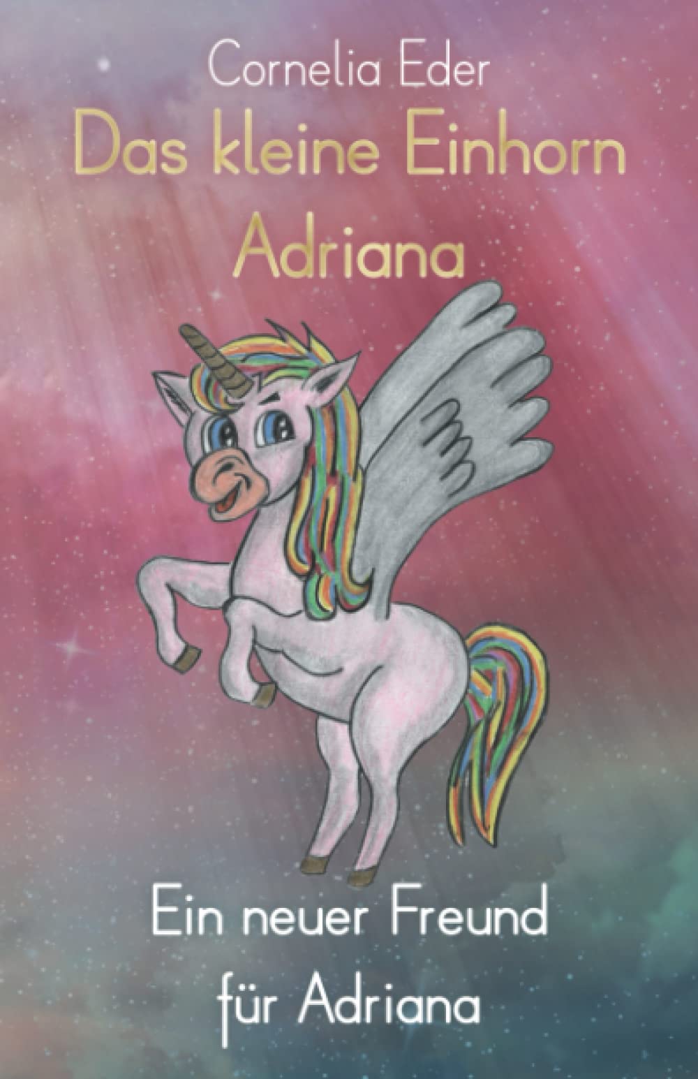 Das kleine Einhorn Adriana: Ein neuer Freund für Adriana Non-fiction