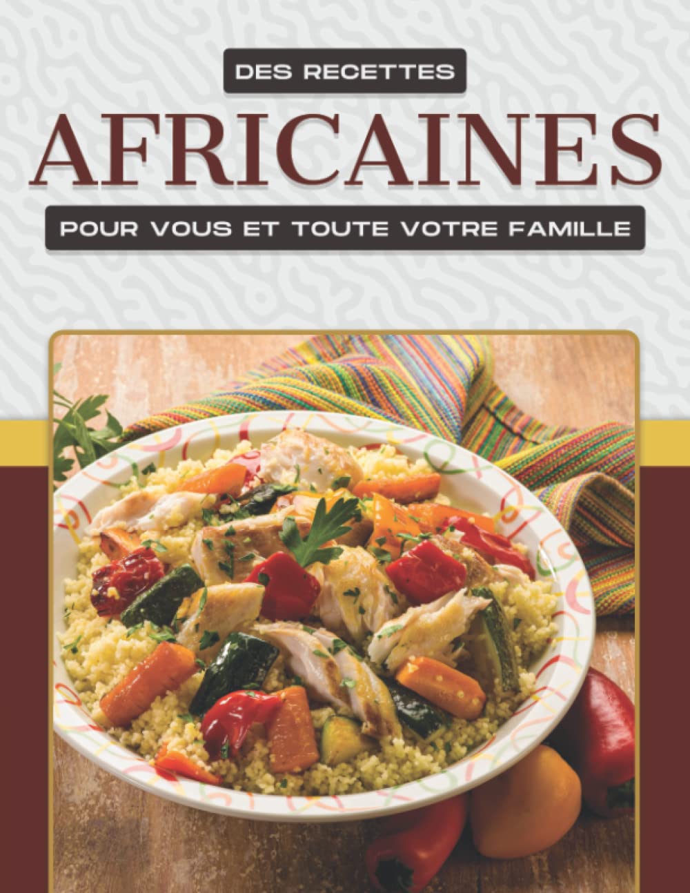 DES RECETTES AFRICAINES POUR VOUS ET TOUTE VOTRE FAMILLE book