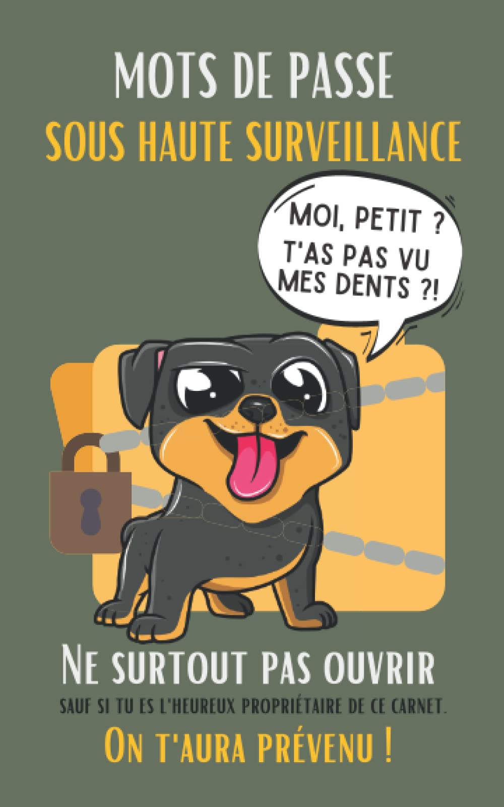 MOTS DE PASSE sous HAUTE SURVEILLANCE "Moi, Petit ?": Carnet MOTS DE PASSE INTERNET alphabétique - Très pratique pour ne plus oublier ses codes - Format poche 12.7 cm x 20.32 cm book