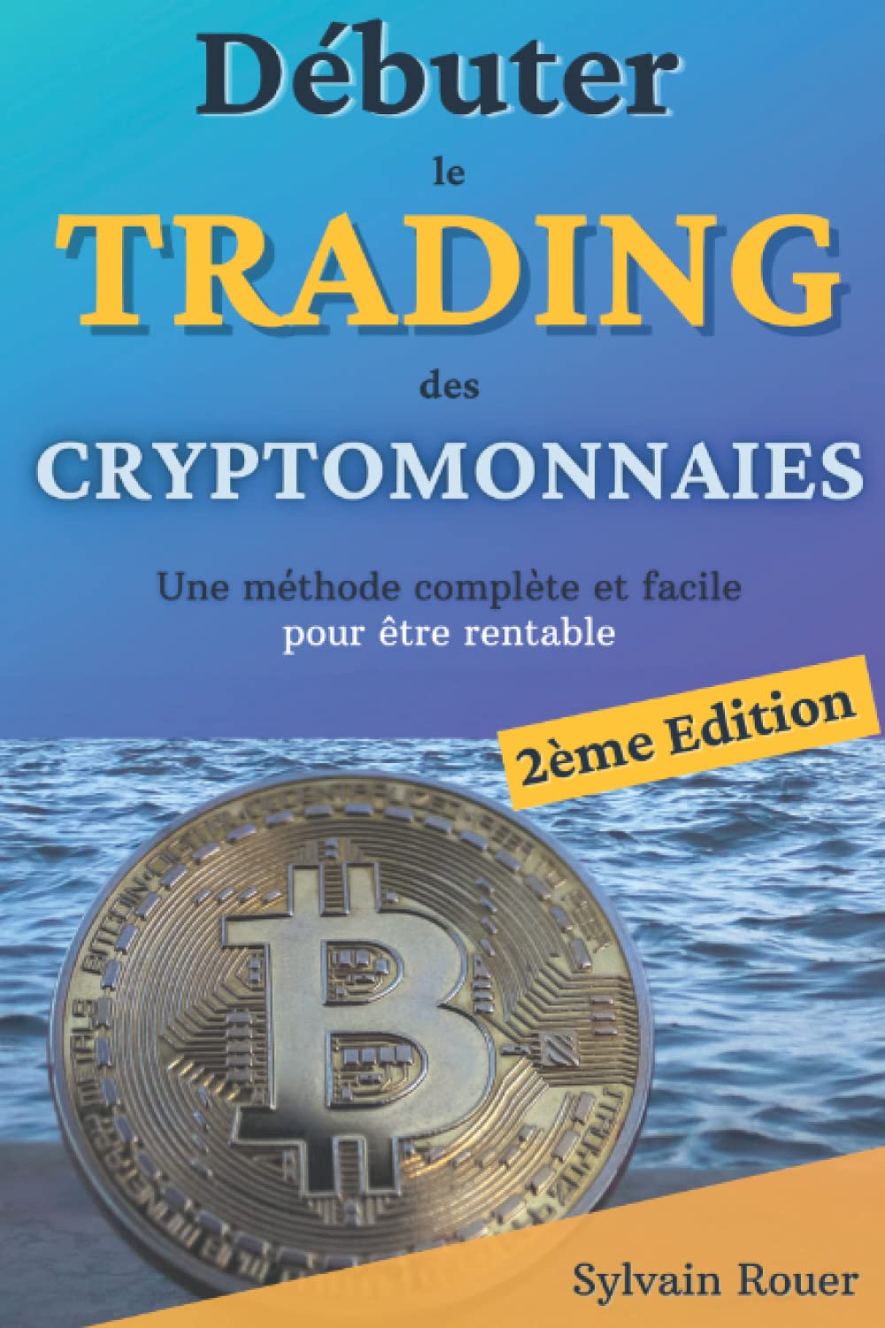 Débuter le trading des cryptomonnaies: Investir dans le bitcoin et la blockchain facilement pour les débutants Eroticism