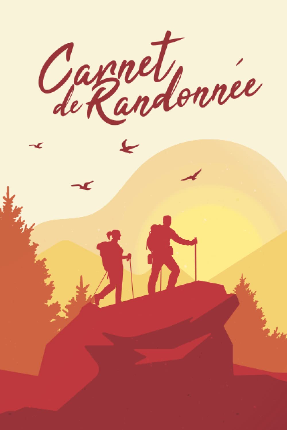 Carnet de Randonnée: Carnet De Randonnée A Compléter, Simple d'Utilisation Pour Préparer et Répertorier Toutes vos Excursions book