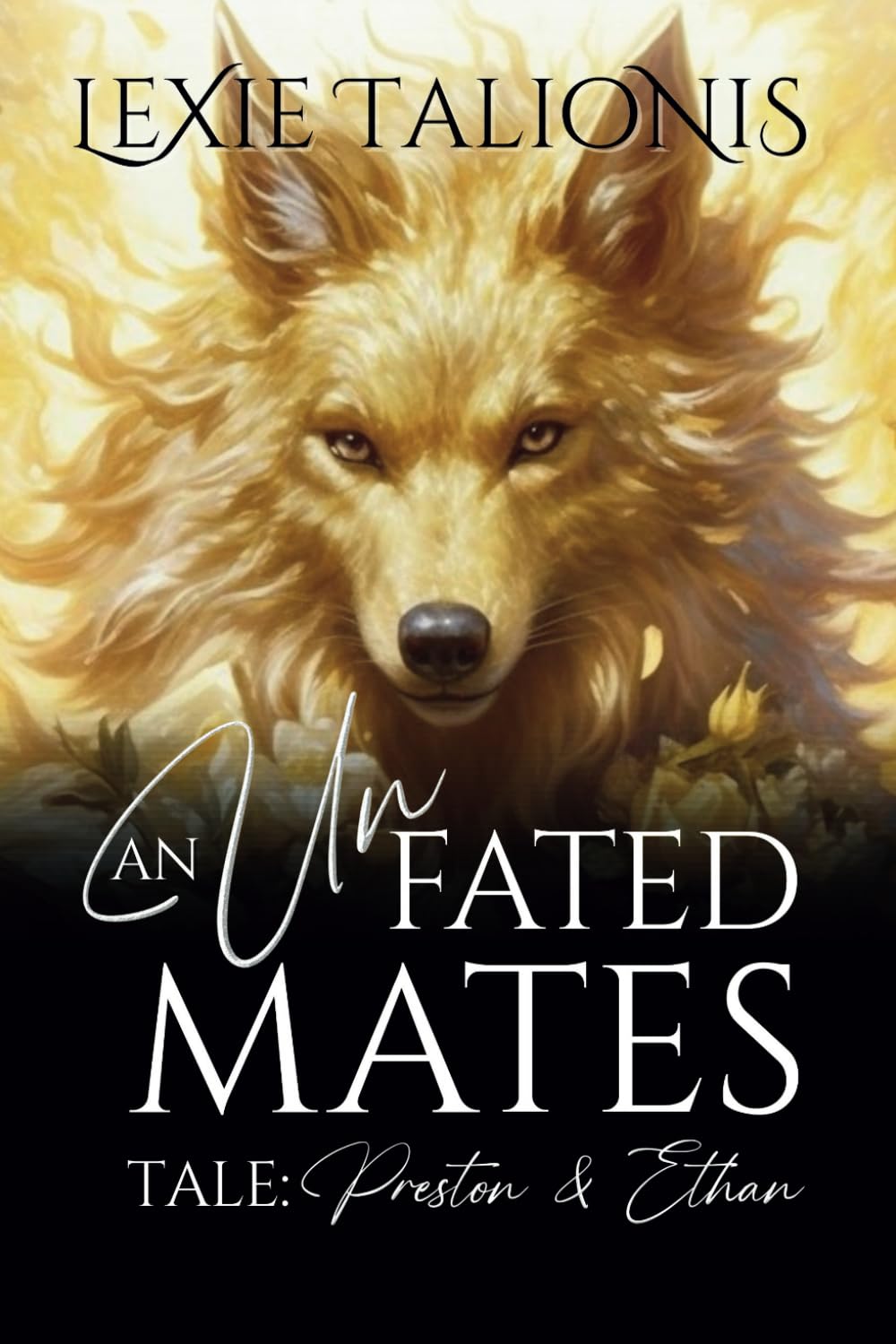 An Unfated Mates Tale: Preston & Ethan: A Fated Mates / Rejected Mates Trope Twist on a Gay for You Werewolf Romance book