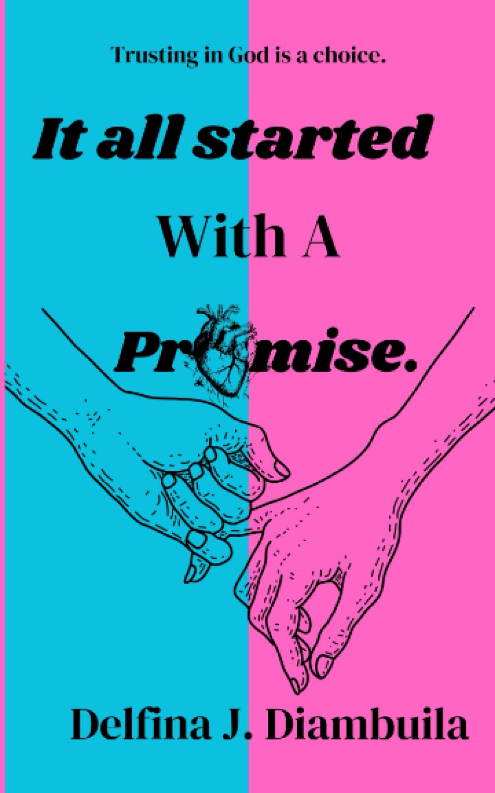 It All Started With A Promise: Trusting in God is a Choice International