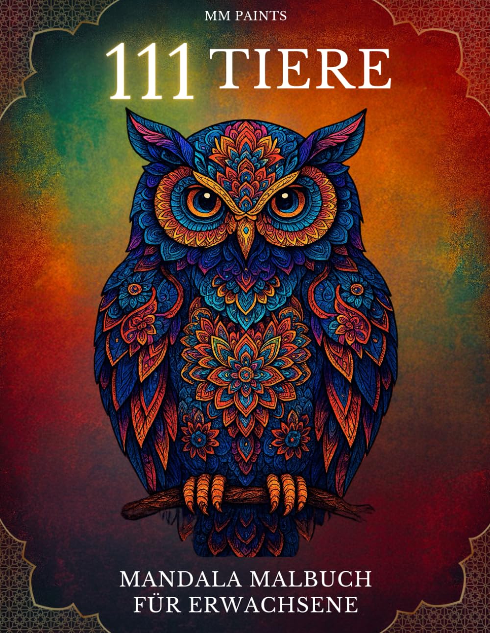 111 Tiere Mandala Malbuch für Erwachsene: Kreatives und liebevoll gestaltetes Ausmalbuch für Erwachsene - Mandala malen entspannt und vermittelt Ordnung book