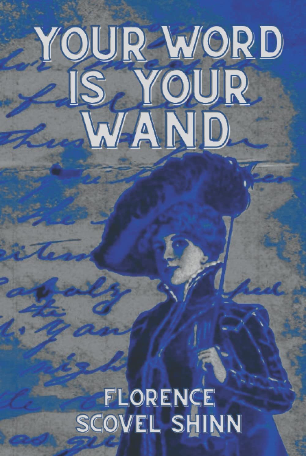 Your Word Is Your Wand - florence Scovel Shinn: (Sequel to The Game of Life and How To Play It) Lifestyle