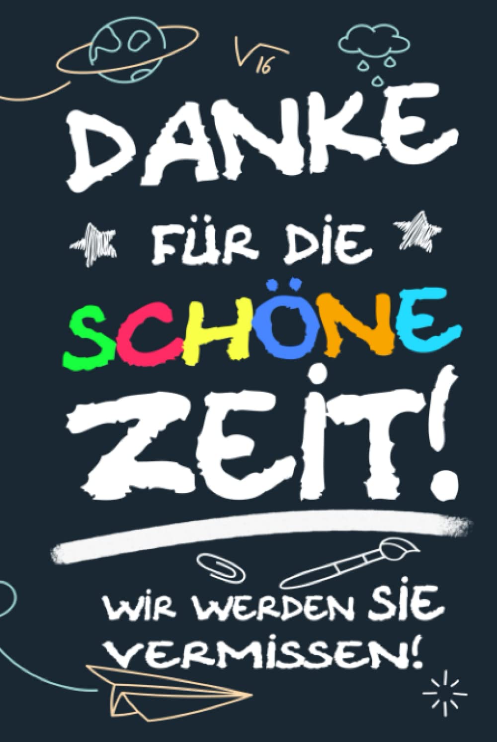 Danke für die schöne Zeit! Wir werden Sie vermissen!: Ein tolles Poesiealbum für Lehrer als Abschiedsgeschenk für Grundschullehrer zum Abschied für ... und Foto einkleben als Abschiedsbuch. Parents & Children