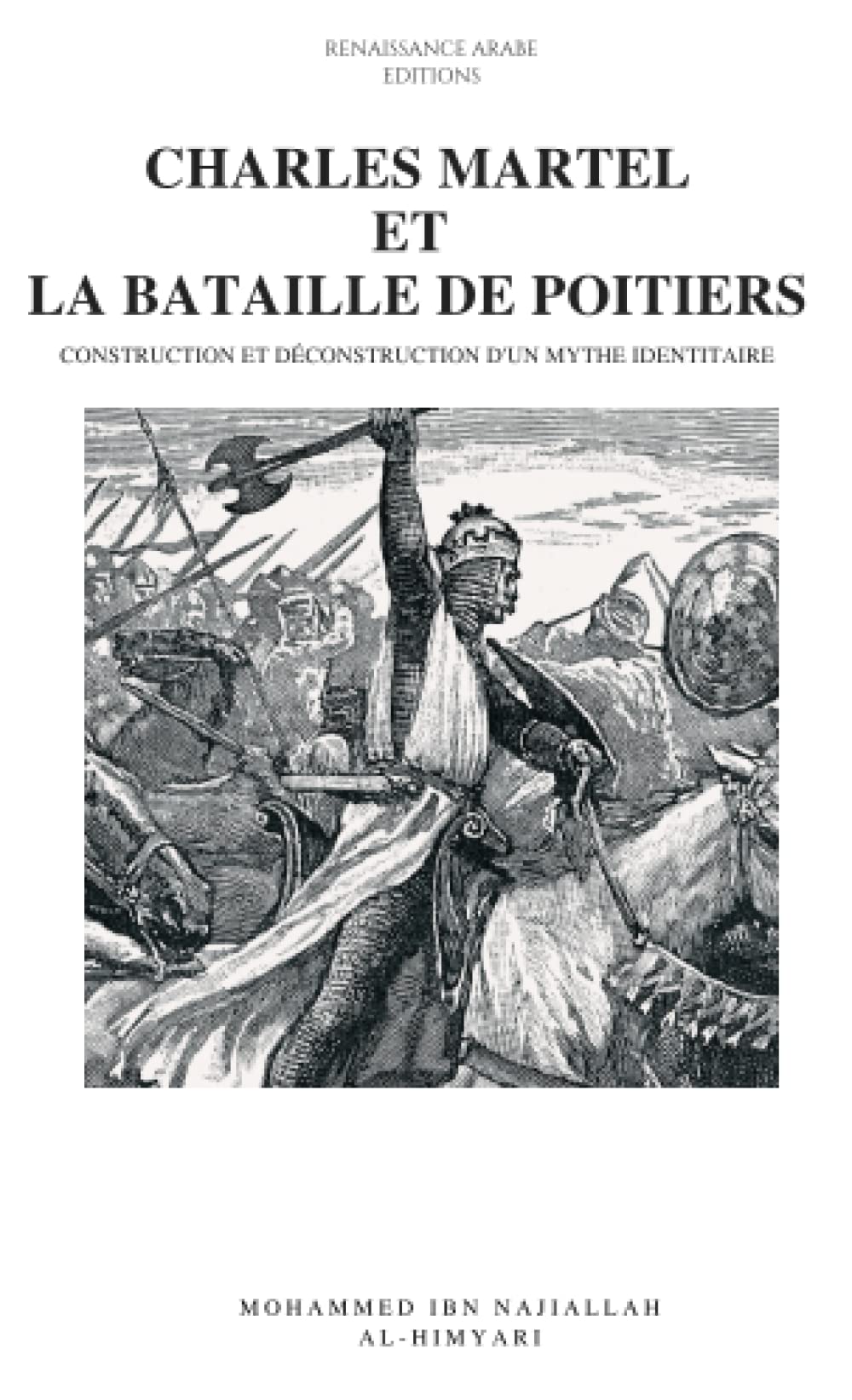 Charles Martel et la bataille de Poitiers : construction et déconstruction d'un mythe identitaire: (POCHE) book