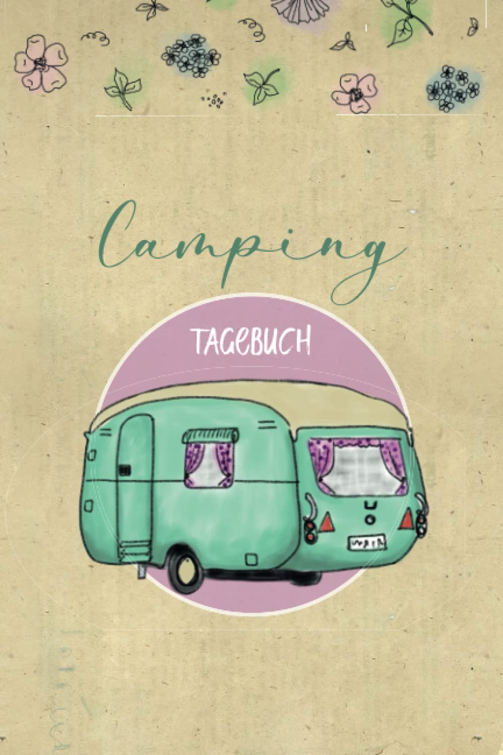 Camping Tagebuch: A5 Camper Logbuch, Reisetagebuch für Mädchen, Ferien Erinnerungen an den Camping-Urlaub eintragen, zeichnen, einkleben Travel