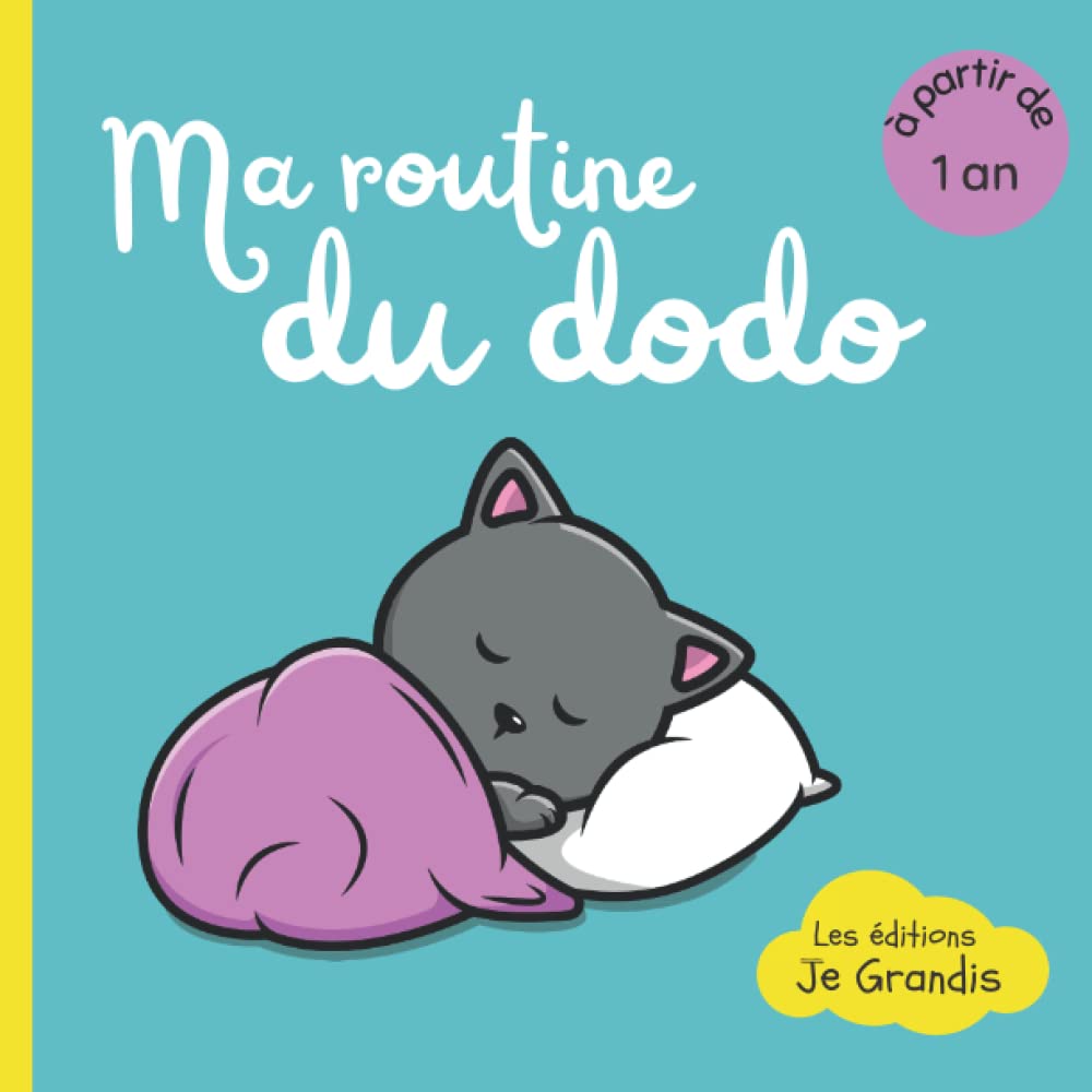 Ma routine du dodo: Dès 1 an - Livre pour ritualiser le coucher des bébés - Histoire pour s'endormir sereinement et sans larmes - Faire dormir seul enfant - Aider à faire ses nuits - Au lit sans peine Non-fiction
