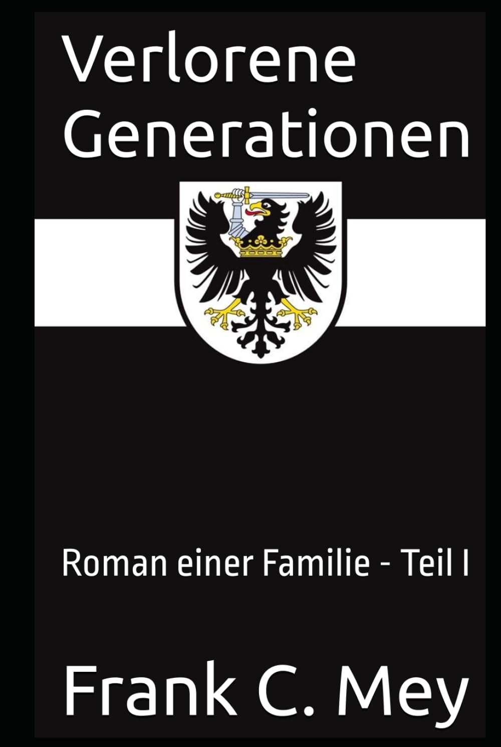 Verlorene Generationen: Roman einer Familie - Teil I Drama