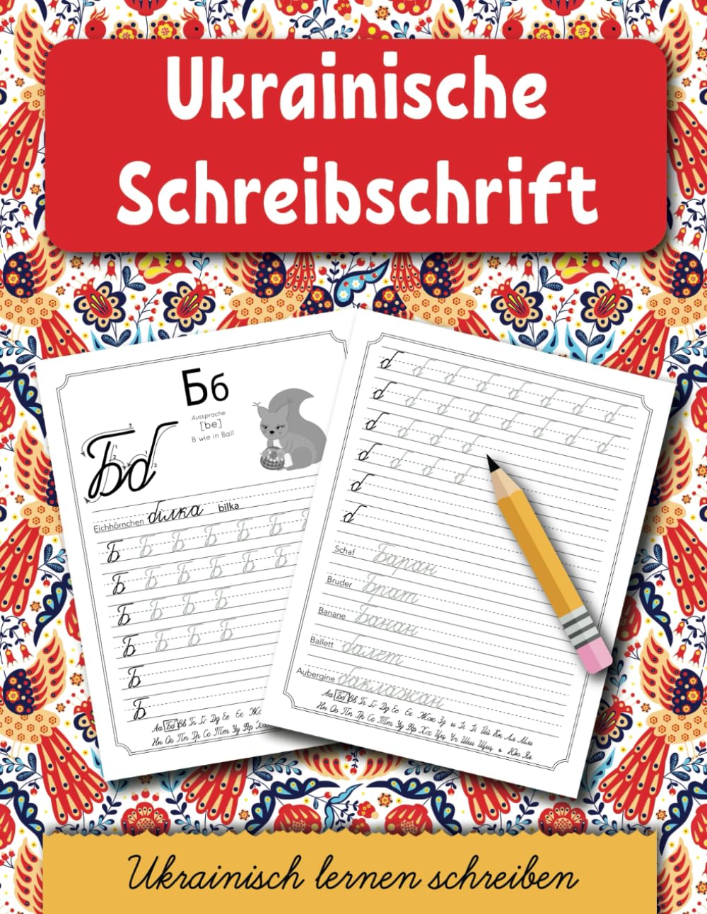 Ukrainische Schreibschrift: Ukrainisch lernen schreiben. Kyrillische Handschrift schreiben lernen für Kinder und Erwachsen / Wörterbuch Ukrainisch Deutsch General education