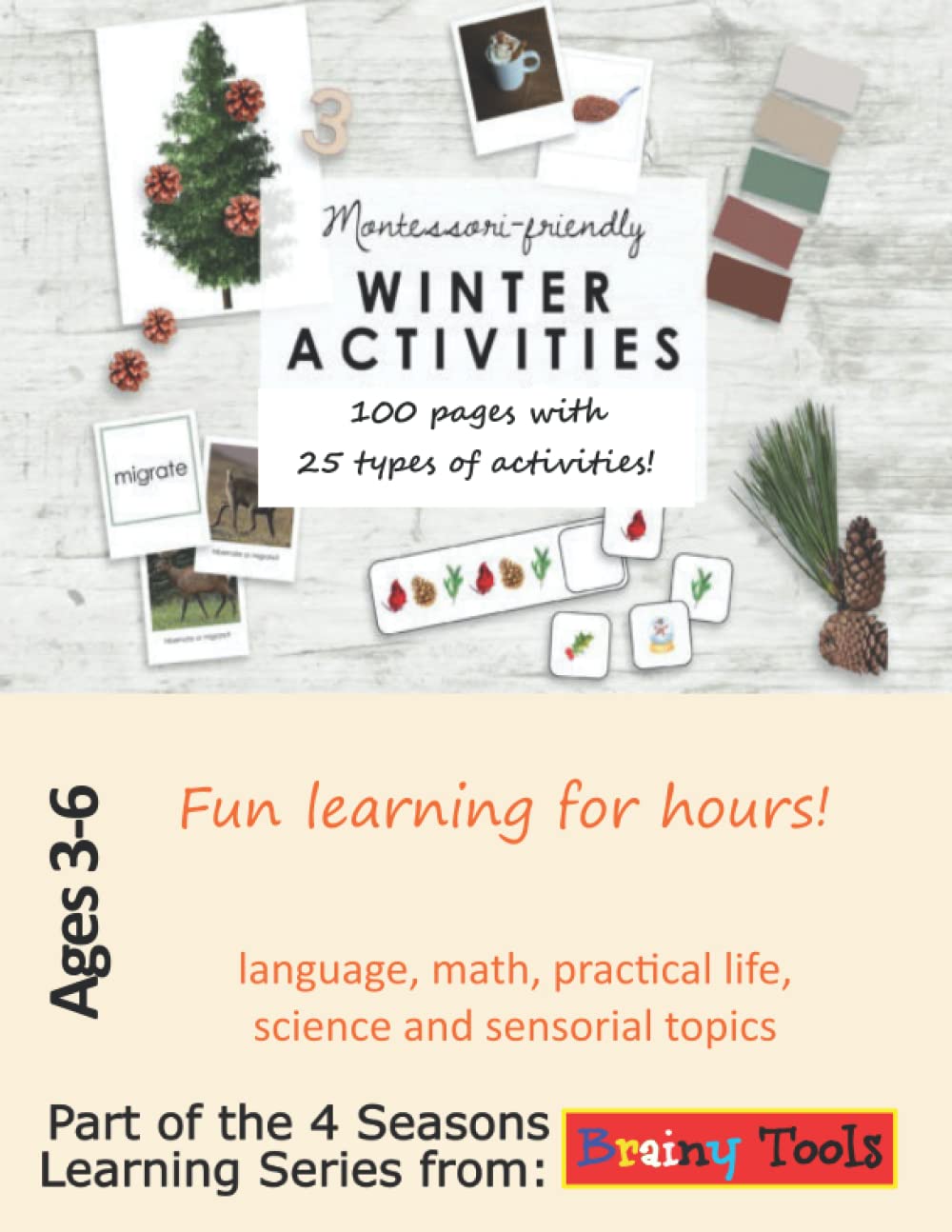 Montessori friendly Winter Learning Activities 100 page - 25 types of activities: Ages 3-6 kindergarten pre-k: language, math, practical life, science ... Montessori Friendly, Ages 3-6, Band 3) Study Guides