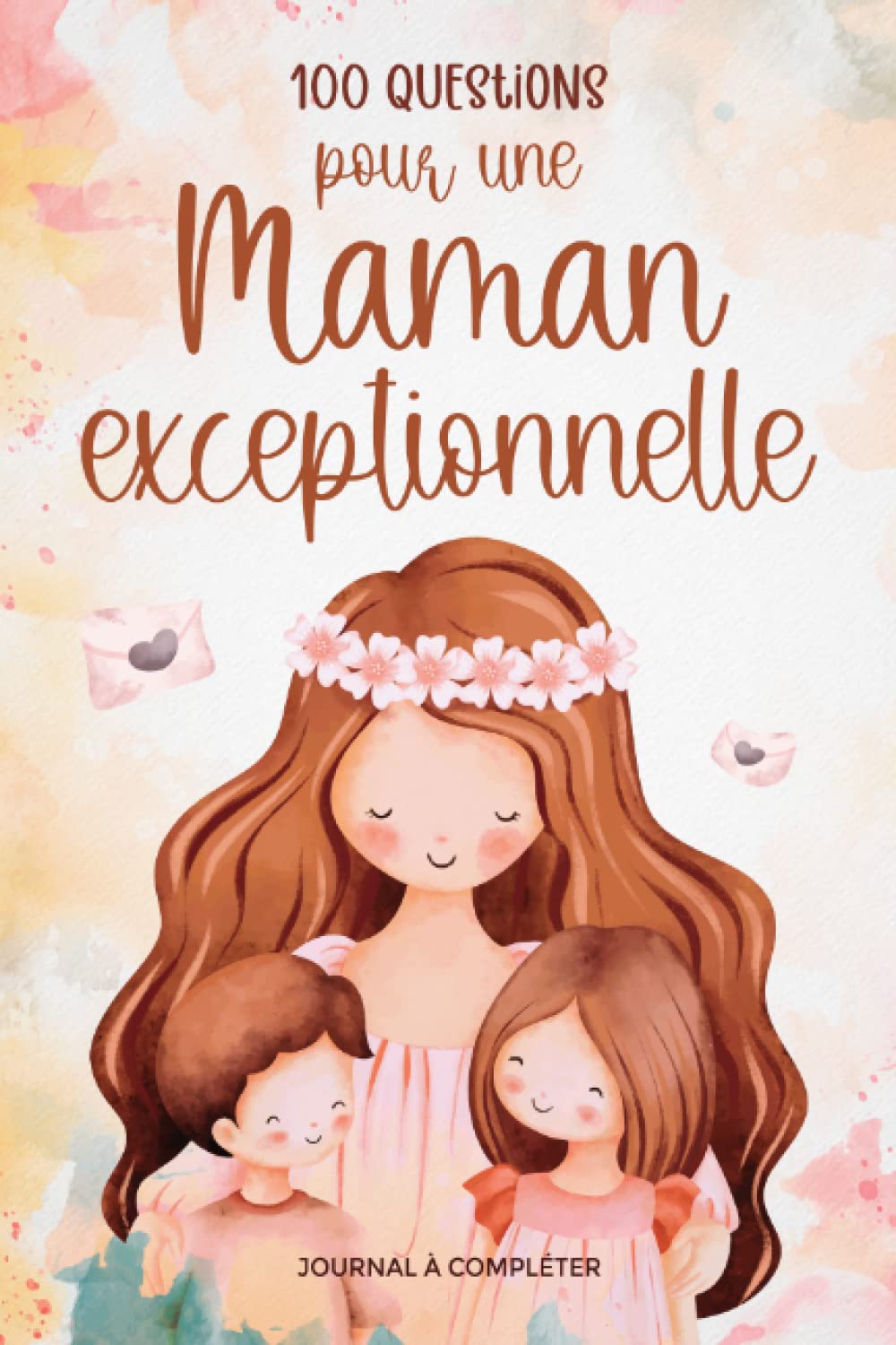 100 Questions pour une Maman Exceptionnelle: Journal à compléter par votre mère pour raconter son histoire et ses souvenirs - Cadeau anniversaire et fête des mères book