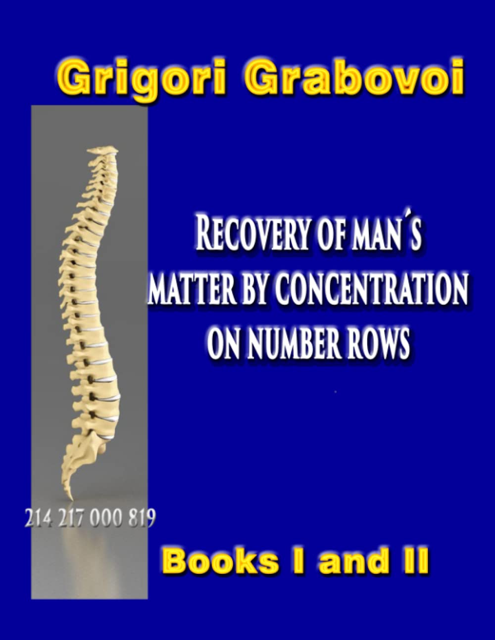 RECOVERY OF MAN’S MATTER BY CONCENTRATION ON NUMBER ROWS: BOOK I and II Religion & Esotericism