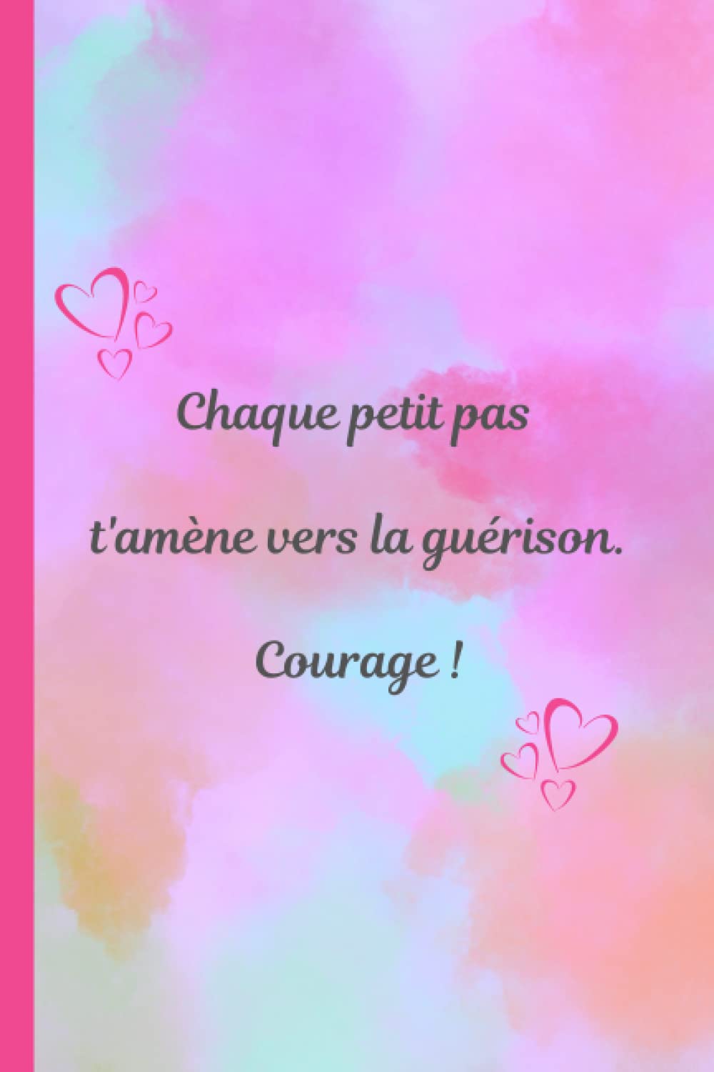Carnet de suivi des objectifs d'un(e) anorexique/boulimique - Message positif : Chaque petit pas, t'amène vers la guérison. Courage !: 120 pages - 15 ... - Mes pensées du jour - Citations positives book