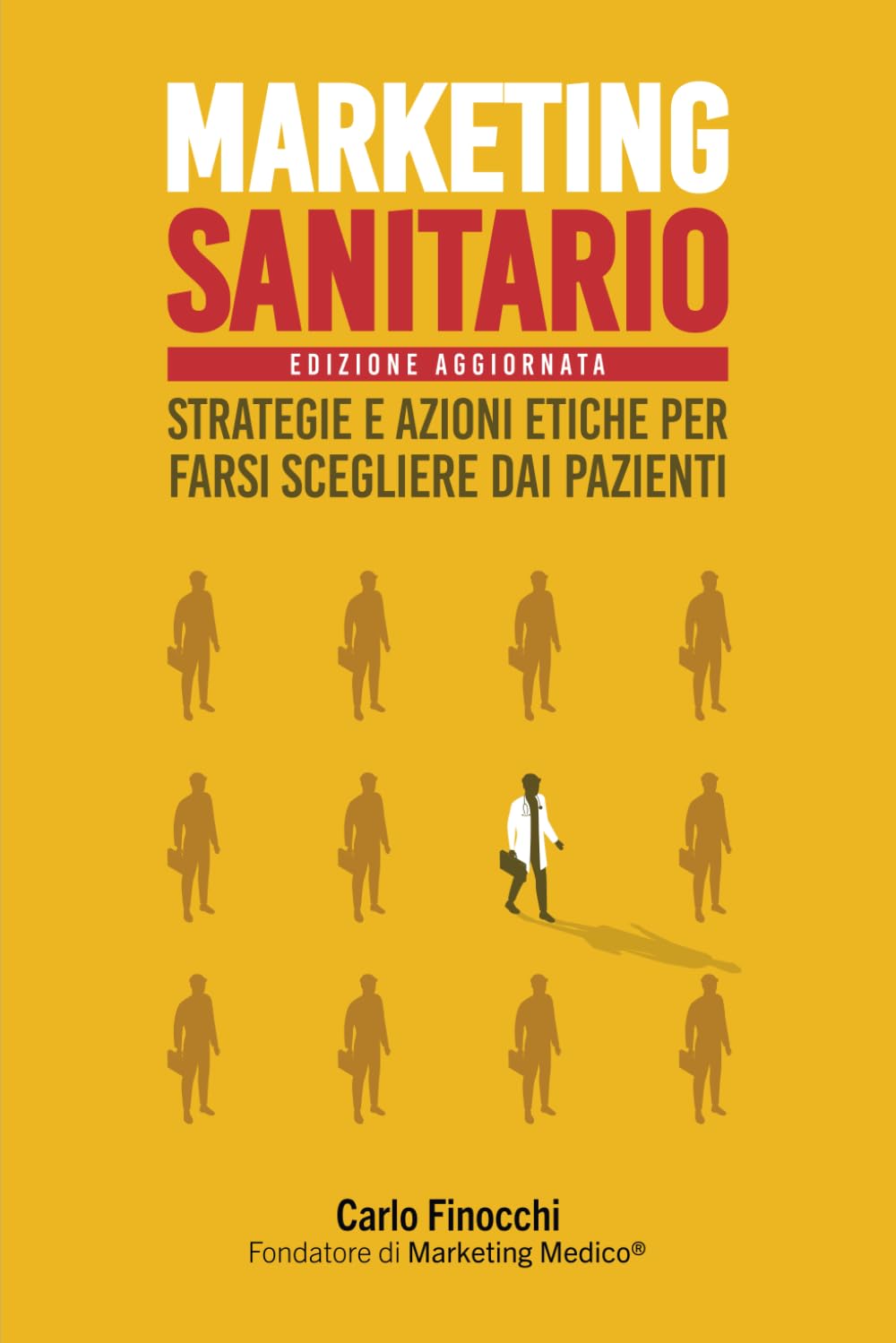 Marketing Sanitario: Strategie e azioni etiche per farsi scegliere dai pazienti Business, Finance & Career