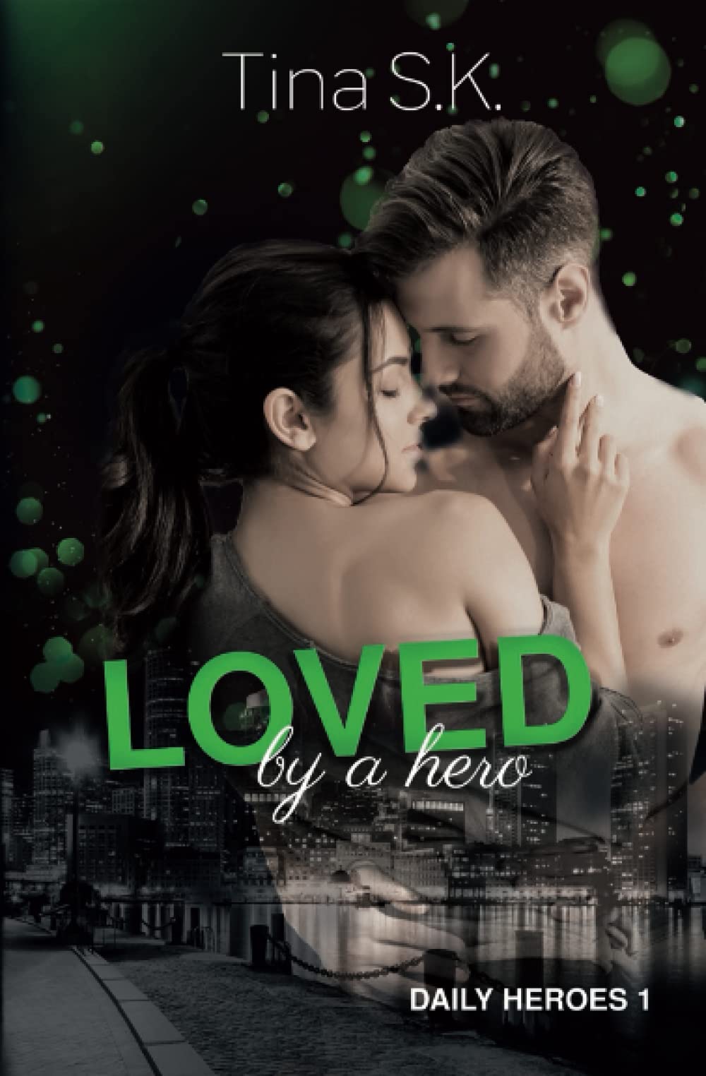 Loved by a hero (Daily Heroes, Band 1) Contemporary Romance