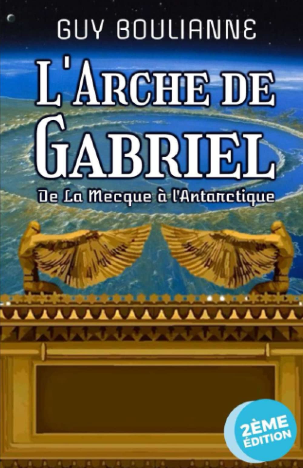L'Arche de Gabriel: De La Mecque à l'Antarctique Religion & Esotericism