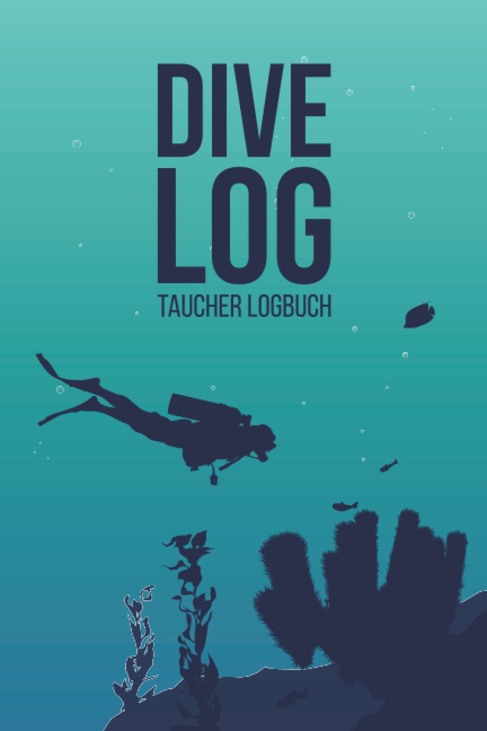 Dive Log: Taucher Logbuch für bis zu 120 Tauchgänge | Geschenkidee für Scuba Diver & Gerätetaucher Leisure & Fun