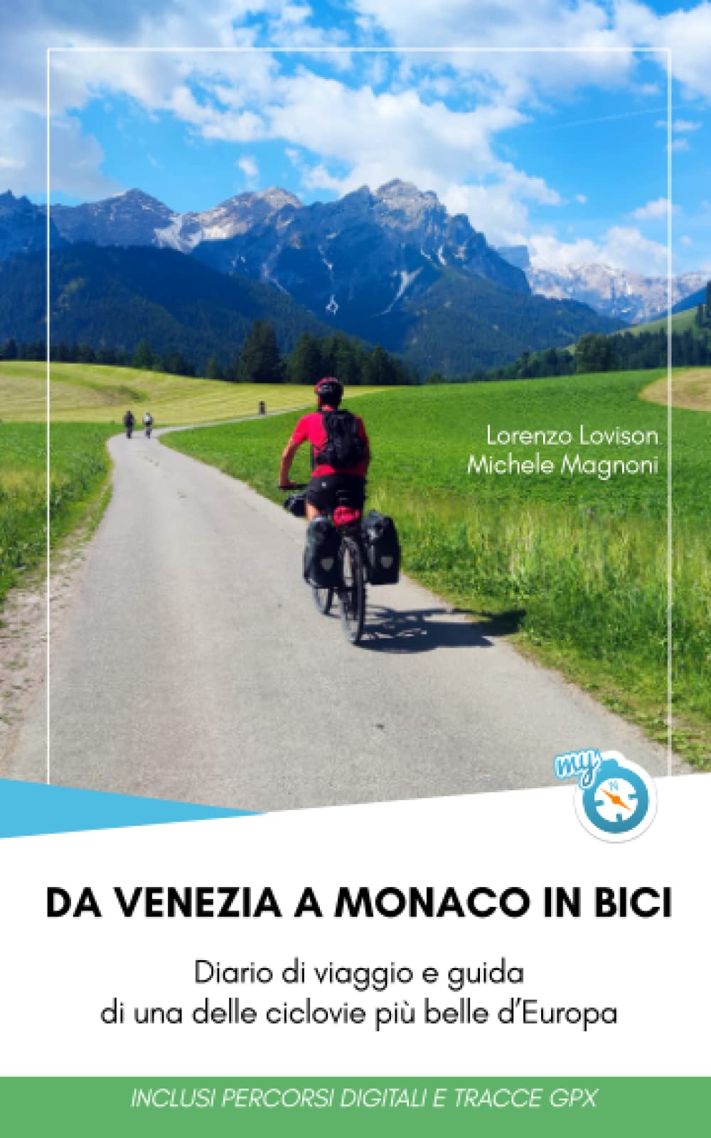Da Venezia a Monaco in bici: Diario di viaggio e guida di una delle ciclovie più belle d’Europa book