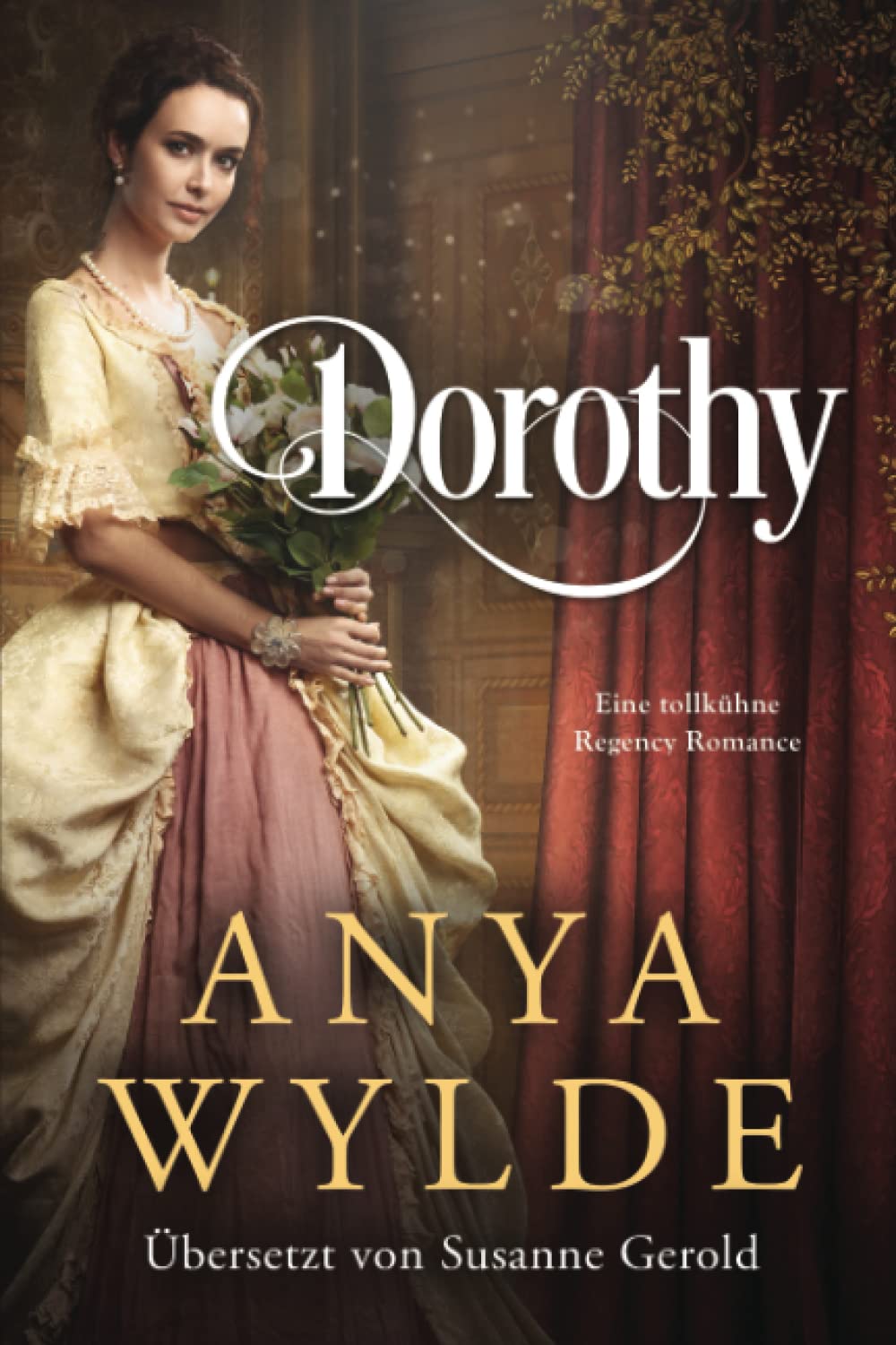 Dorothy: Eine tollkühne Regency Romance (Die Fairweather-Schwestern, Band 3) Historical Fiction