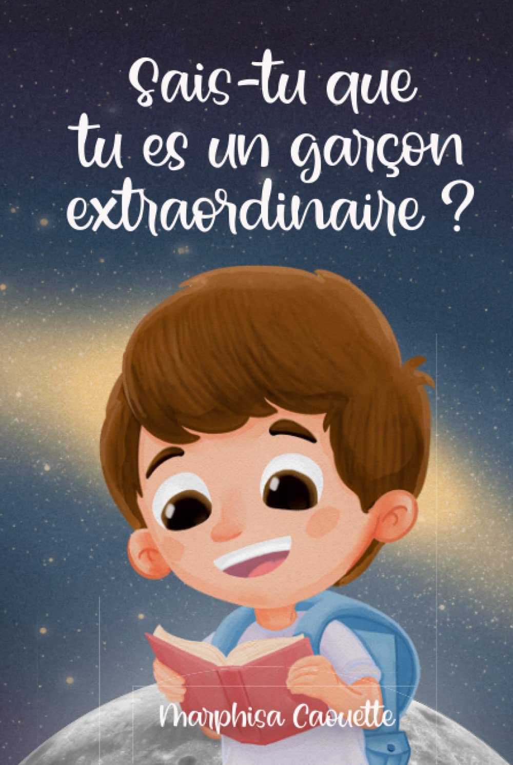 Sais-tu que tu es un garçon extraordinaire ?: Histoires de courage, de confiance en soi et de talents inexplorés Parents & Children