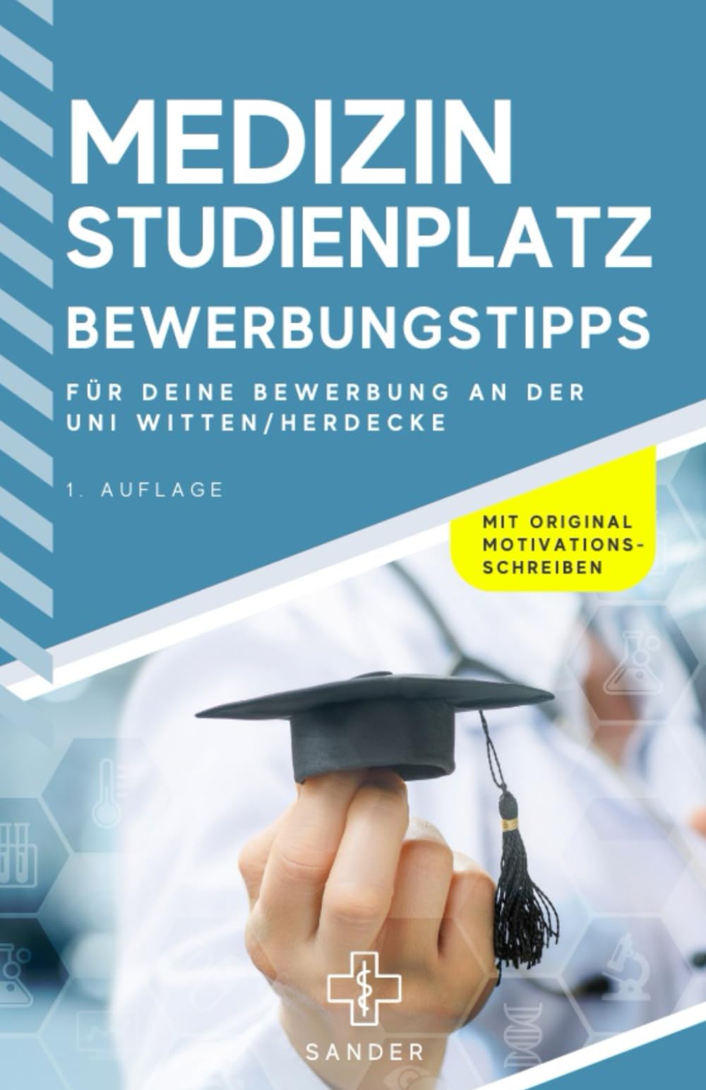 Meine Bewerbungstipps: Für Humanmedizin an der Universität Witten/ Herdecke inklusive Motivationsschreiben Learning & Reference