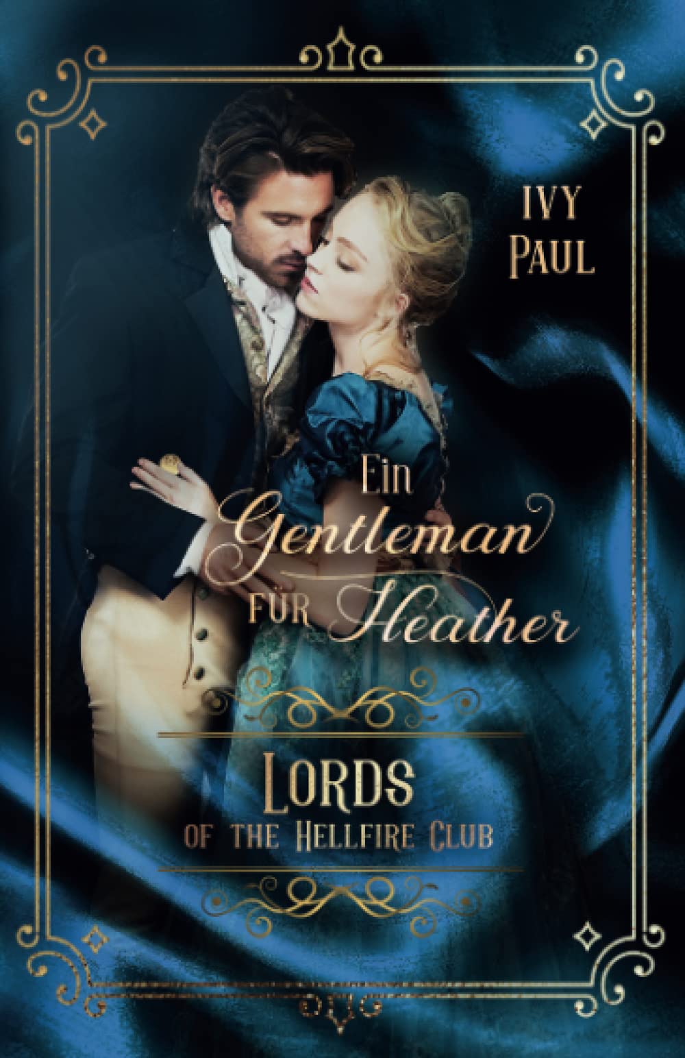 Ein Gentleman für Heather (Lords of the Hellfire Club, Band 4) Historical Fiction