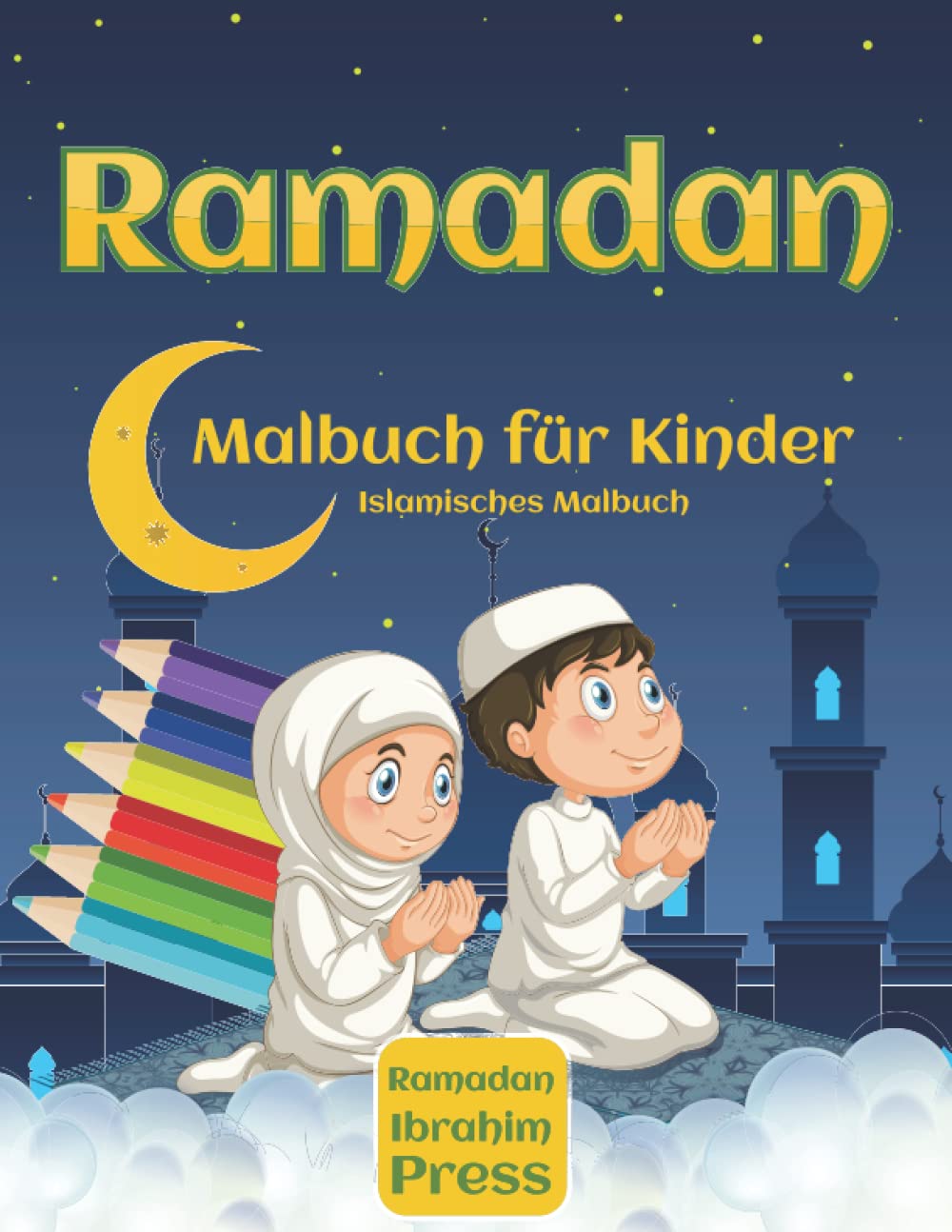 Ramadan Malbuch für Kinder: Islamisches Malbuch: Ramadan Kareem Malbuch für Kinder, schöne Motive zum Ausmalen für Ramadan Religion & Esotericism