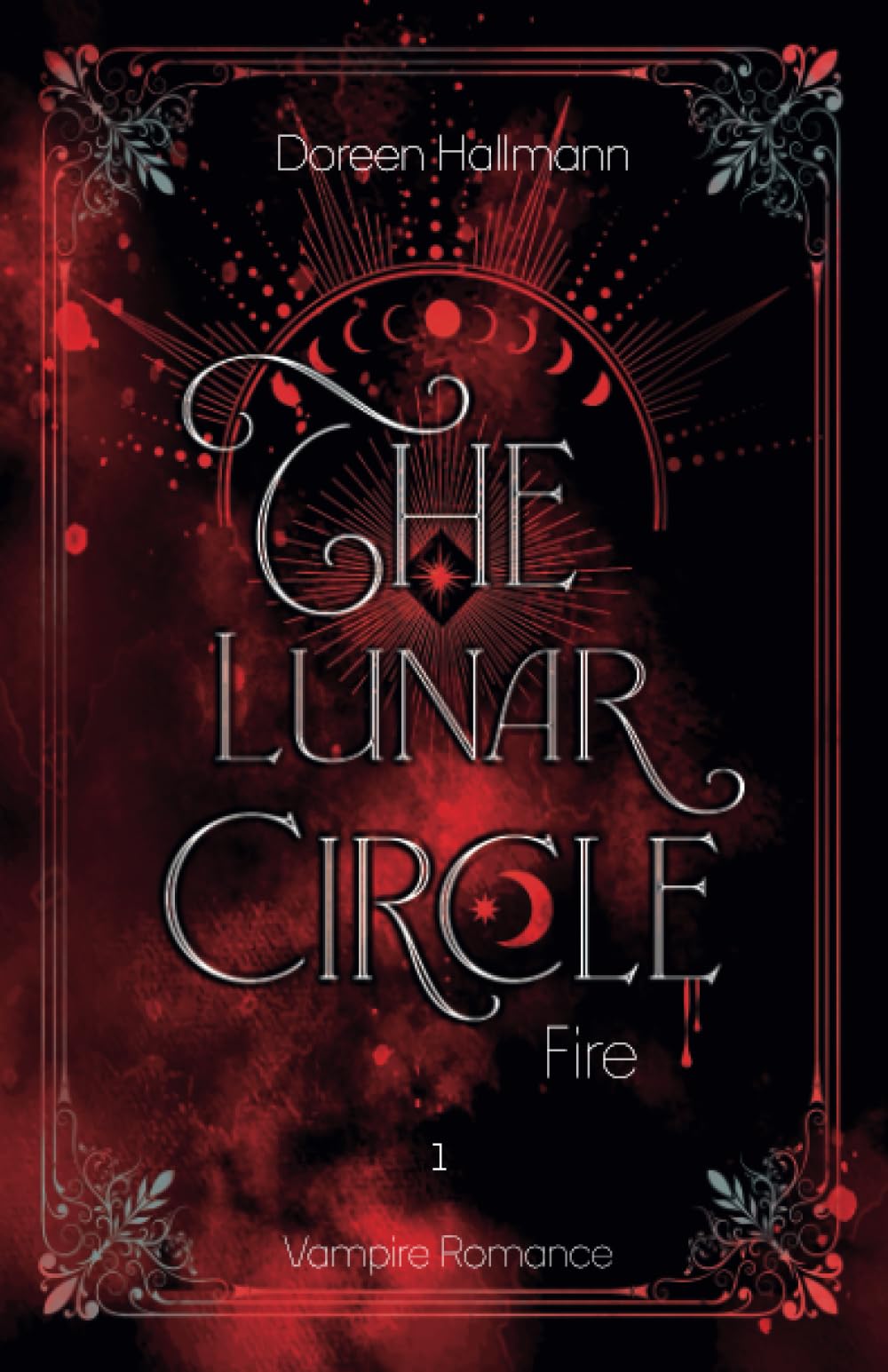 The Lunar Circle: Fire - Urban Fantasy Vampire Romance (Band 1) Vampires & Bit-Lit