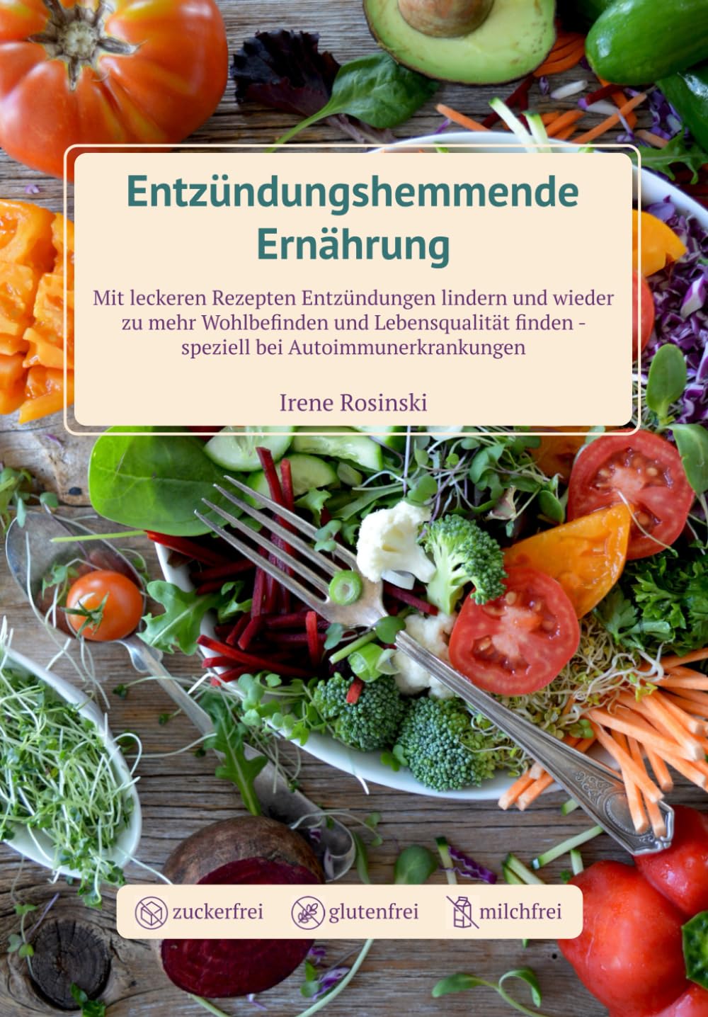 Entzündungshemmende Ernährung: Das Kochbuch speziell bei Autoimmunerkrankungen Medicine