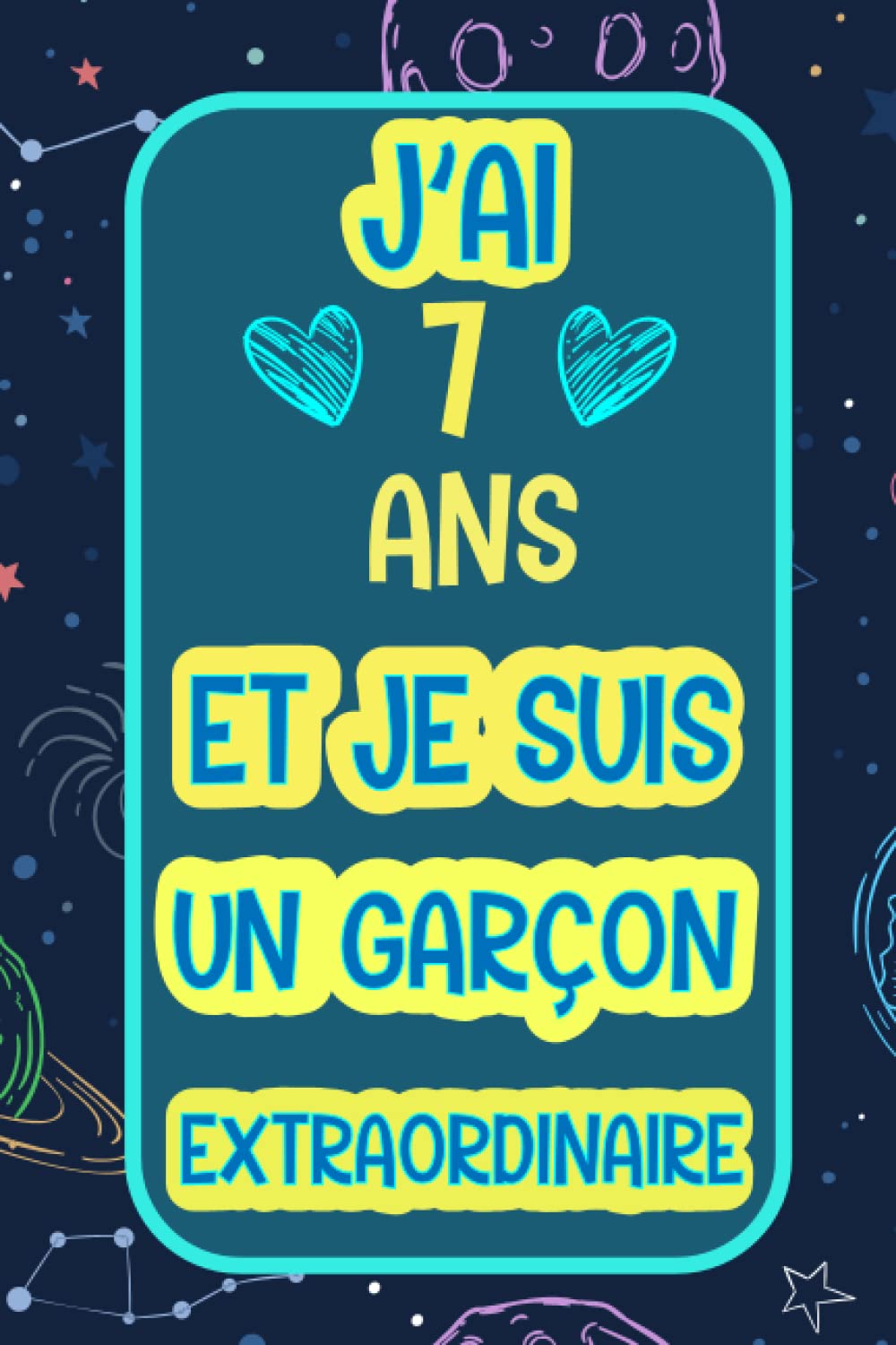 J'ai 7Ans Et Je Suis Un Garçon Extraordinaire: Idee Cadeau Anniversaire Garcon 8 Ans. Carnet de Notes Ligné Pour Enfant, Journal Intime. book