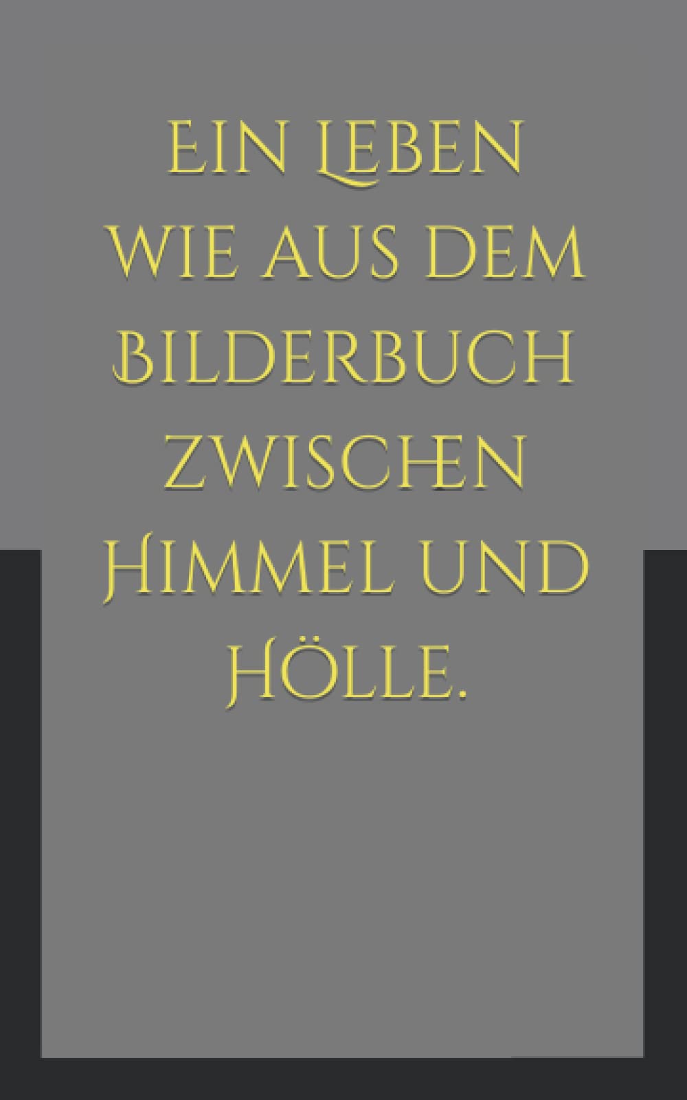 Ein Leben wie aus dem Bilderbuch zwischen Himmel und Hölle.: Hoffen und Bangen. Ich war dabei. Nicht allein aber oft einsam. book