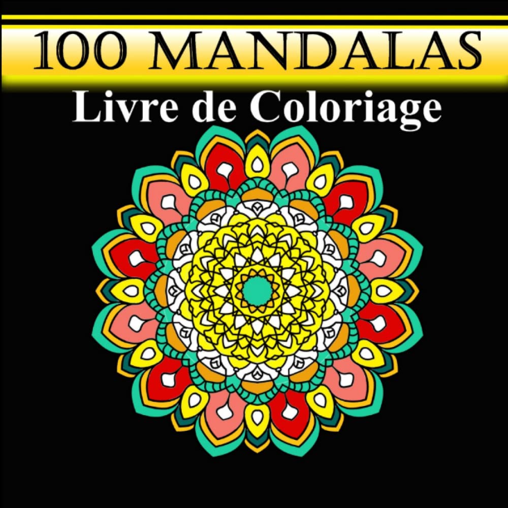 100 Mandalas - Livre de Coloriage: De longues heures de détente pour colorier avec passion cette grande variété de modèles de mandalas. book