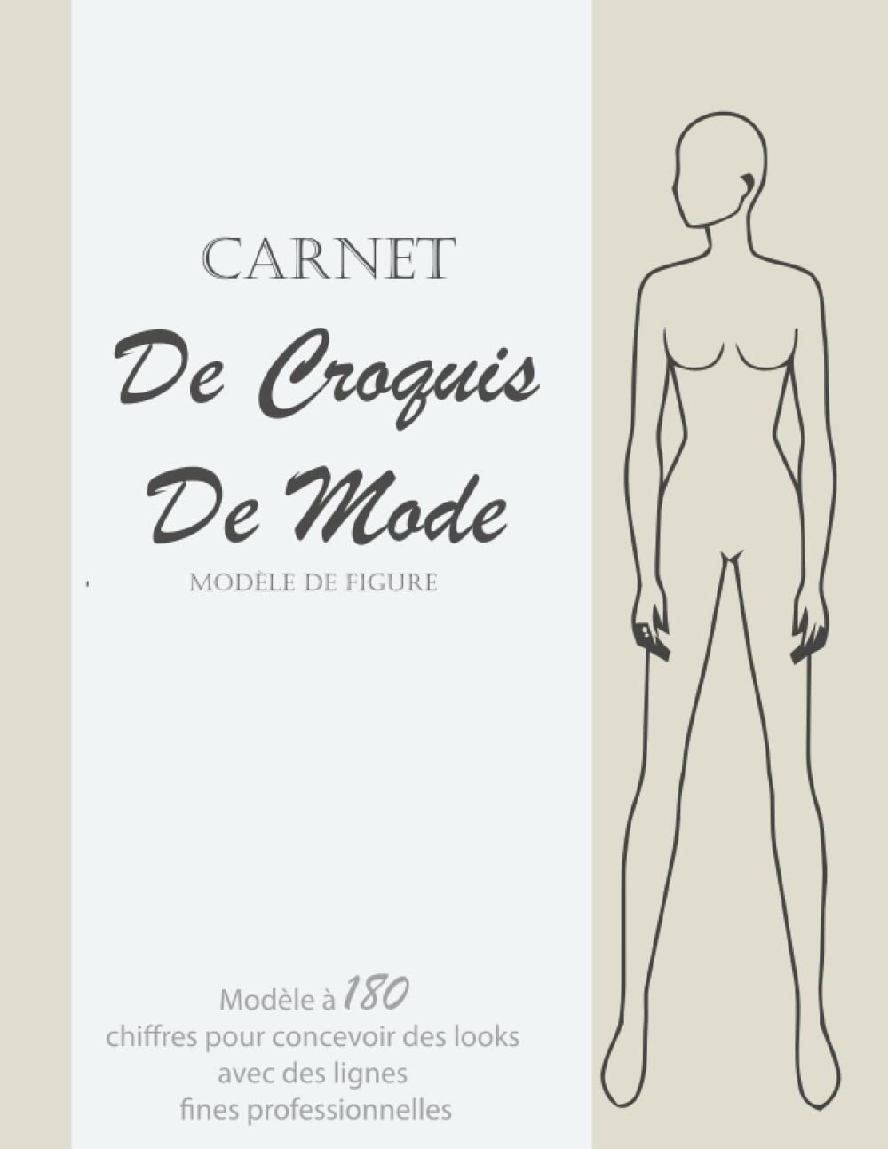 Carnet de croquis de mode: Carnet de croquis pour les créateurs de mode et les étudiants en haute couture 240 Silhouette Mannequin Modèle Vêtements Dessin pour les créateurs de mode 8,5 / 11 pouces book