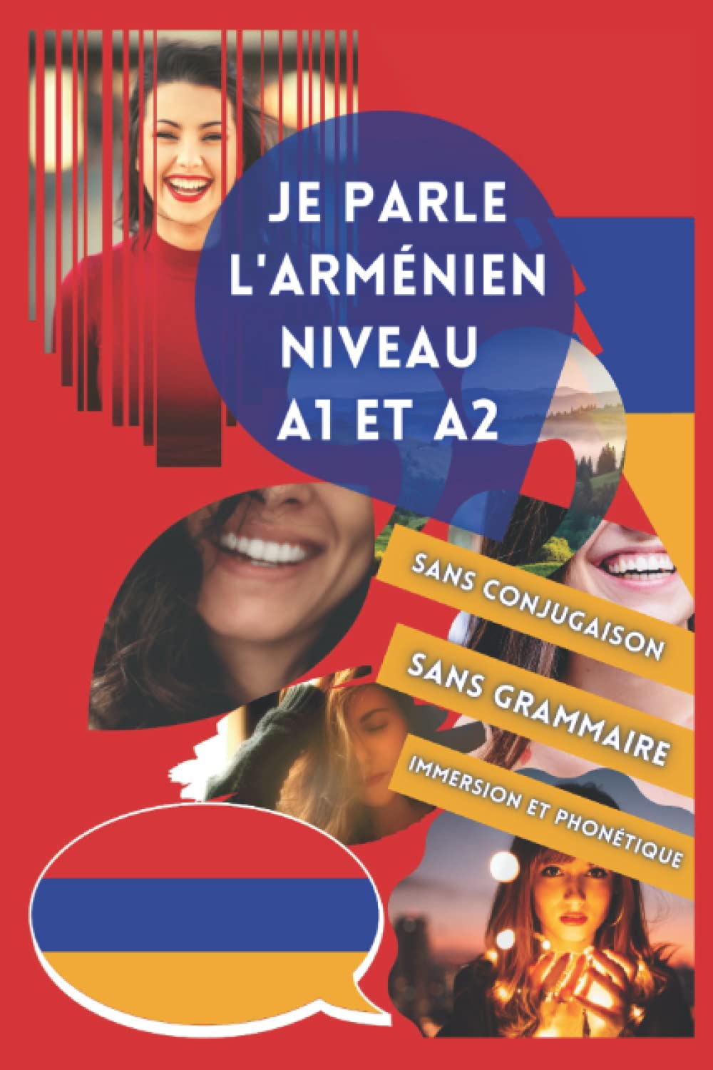 Je parle l'arménien niveau A1 et A2: Apprendre sans conjugaison ni grammaire.: Livre pour apprendre pour débutant avec phonétique. Débuter arménien. ... les nuls en grammaire pour enfant et adulte book