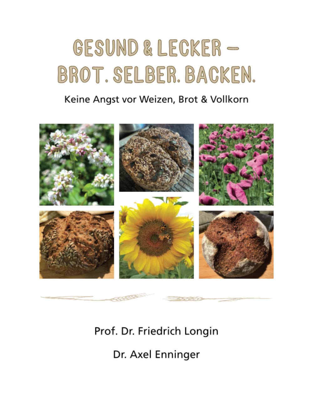 Gesund & Lecker - Brot. Selber. Backen: Keine Angst vor Weizen, Brot & Vollkorn book