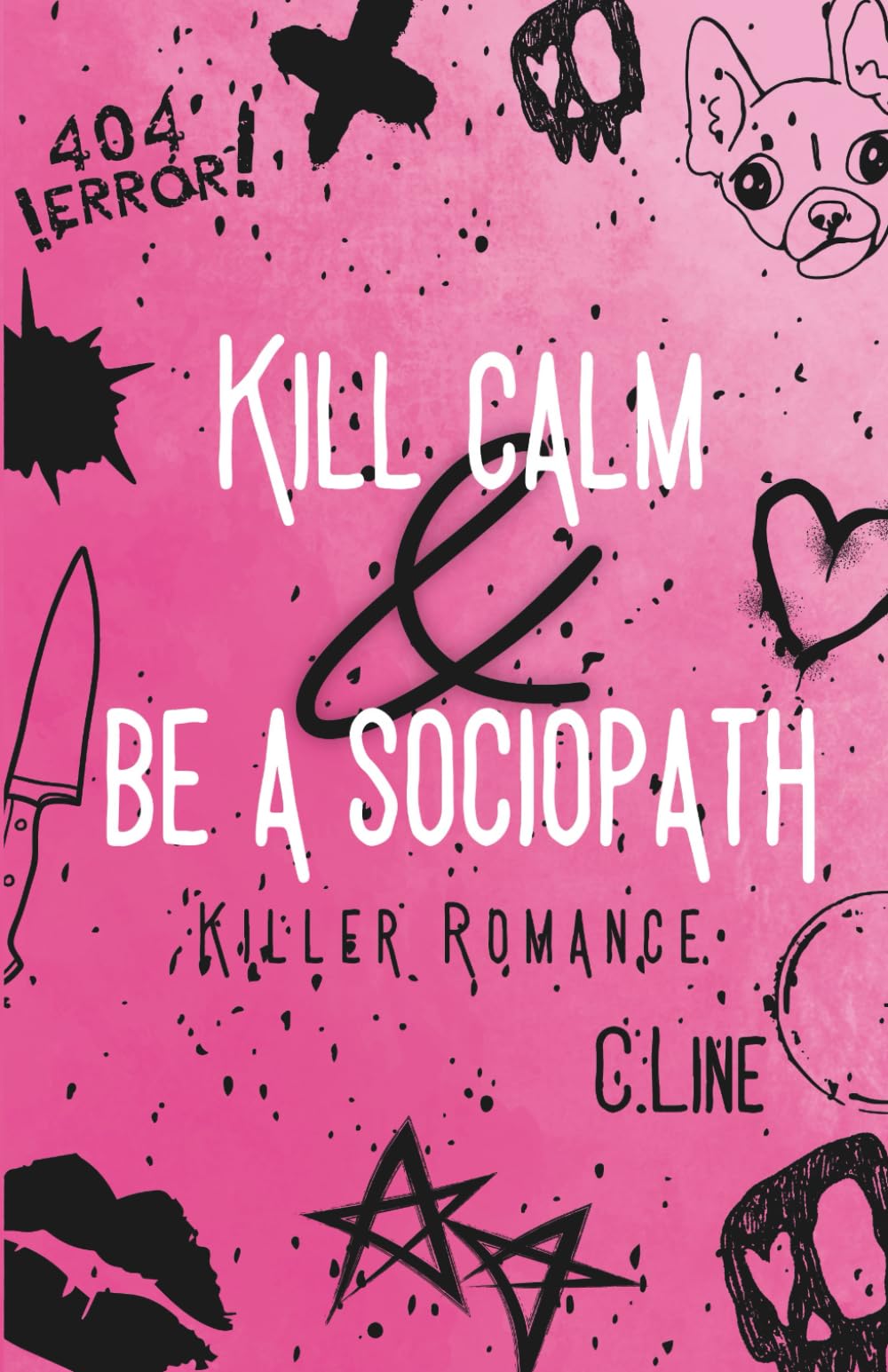 Kill calm and be a sociopath: Une comédie fraîche, déjantée et légèrement sanglante Humour & Satire