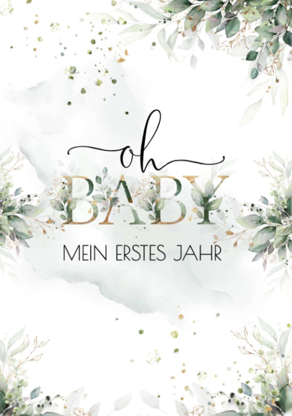 Oh Baby - Mein erstes Jahr: Schwangerschaftstagebuch & Babytagebuch für das erste Jahr, Geschenk zur Geburt für Mädchen und Jungen (Babyalbum) book