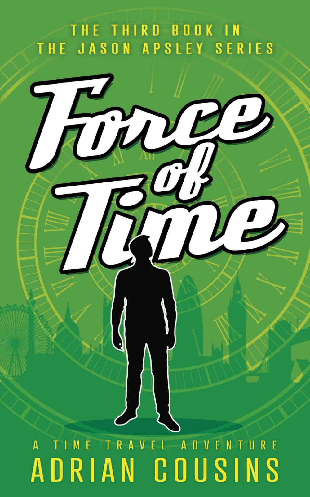 Force of Time: A Time Travel Adventure book