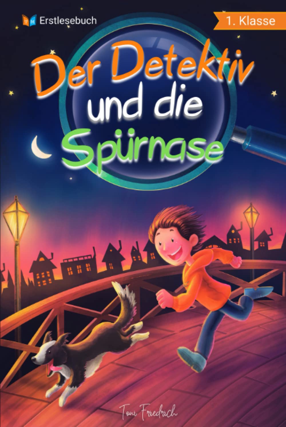 Erstlesebuch 1. Klasse – Der Detektiv und die Spürnase: Die spannenden Abenteuer von Jonas und Balu zum Lesen lernen für Jungen ab 6 Jahren – Erstleser Jungen 1. Klasse Study Guides
