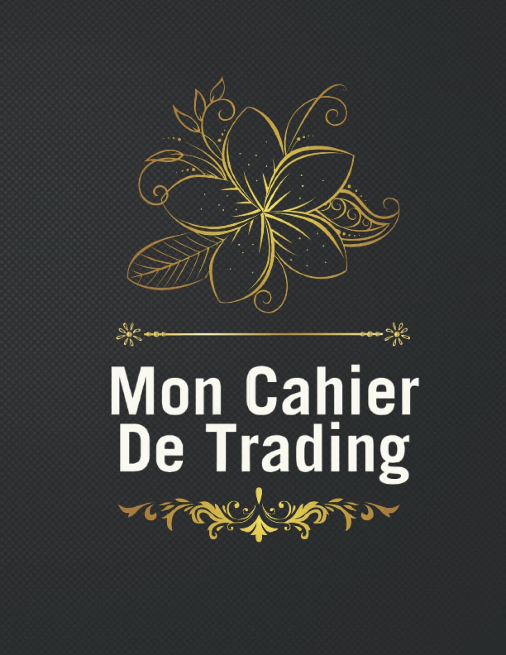 Mon Cahier De Trading: Carnet de suivi pour noter et analyser ses trades En Bourse, Crypto, Forex, Options, Actoins | Bloc-note Pour Analyse Technique ... & Pertes | Journal De 500 Trades Journalier book