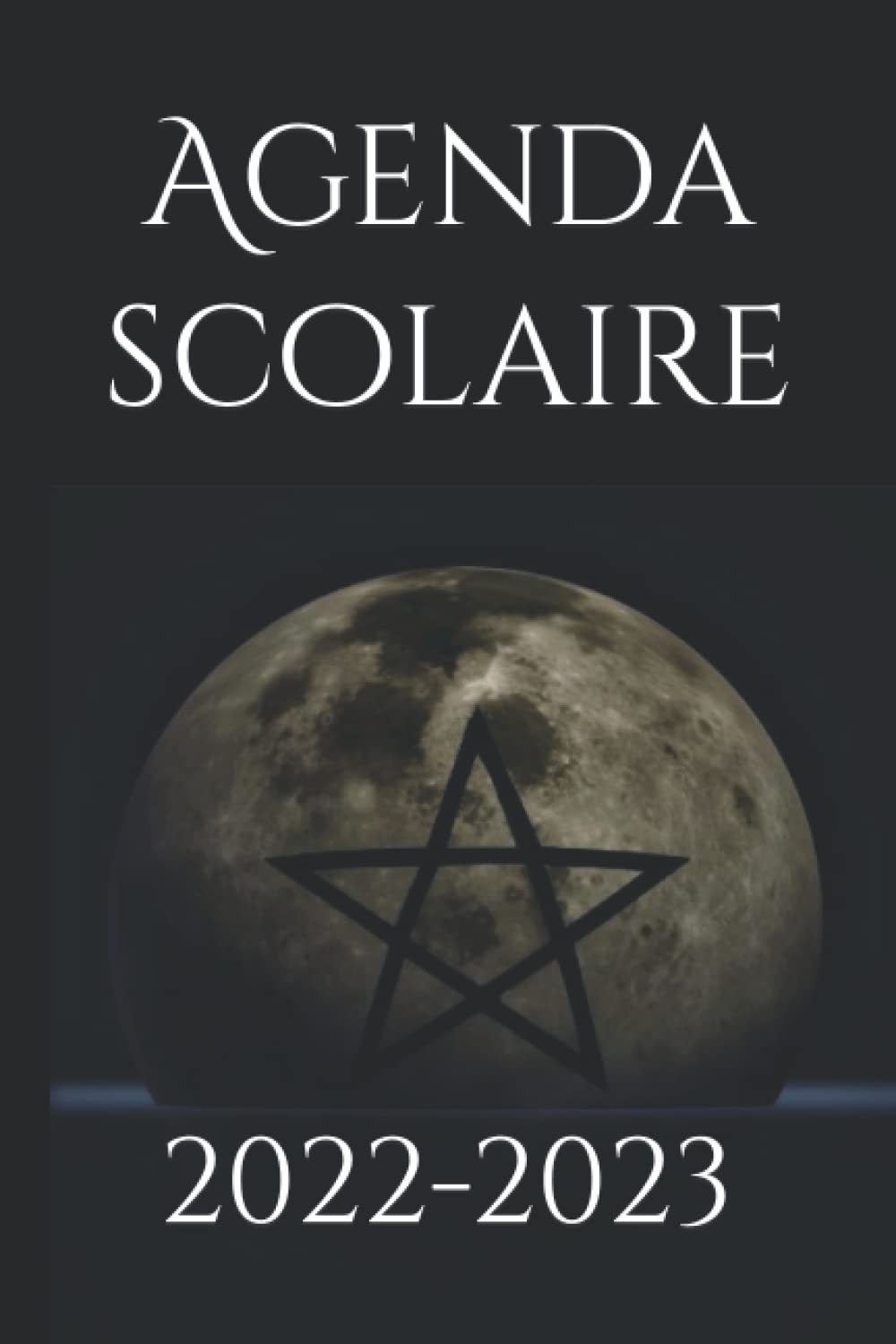 Agenda scolaire journalier 2022 – 2023, une page par jour en français: grimoire pleine lune book